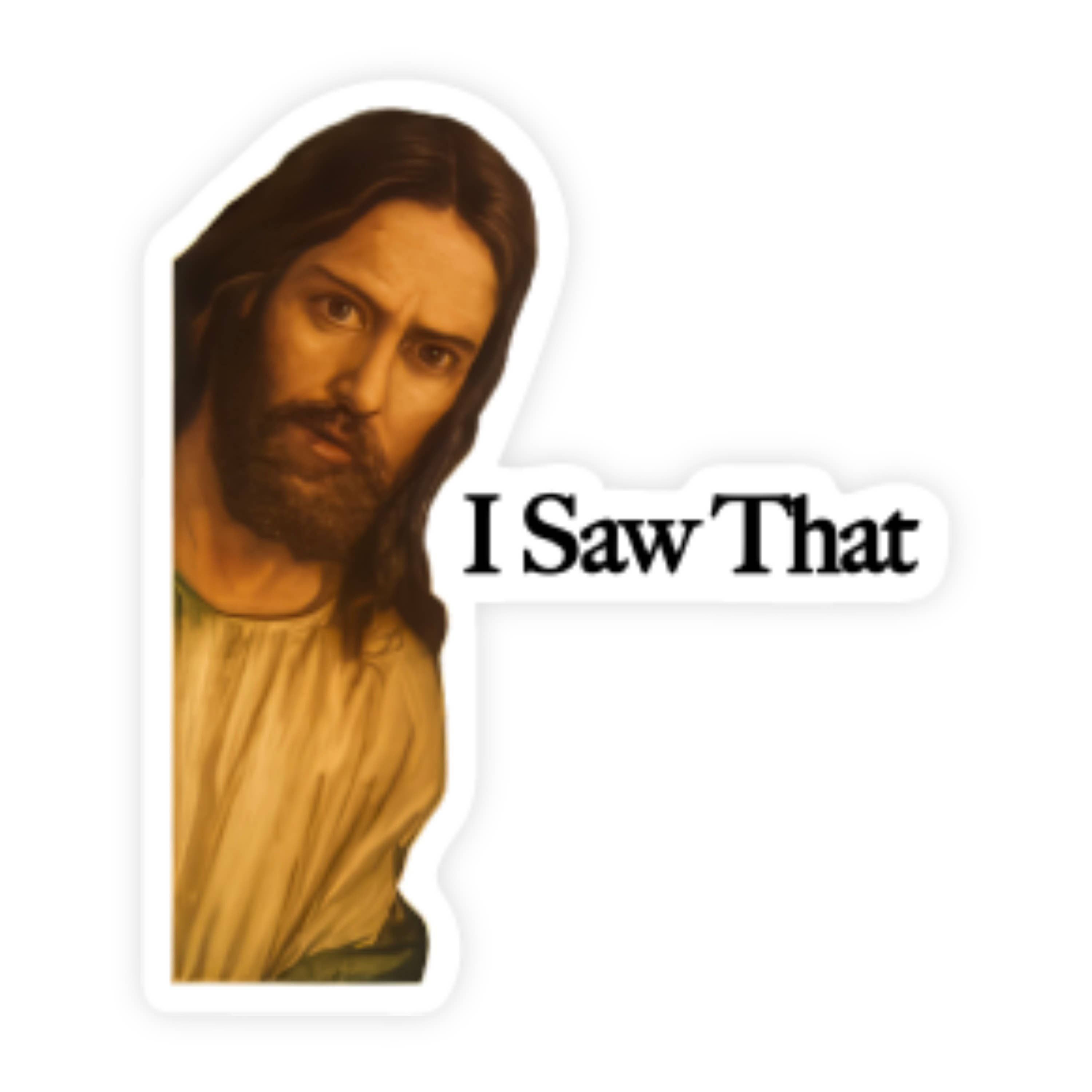 Jesus I Saw That Stern Witness Sticker