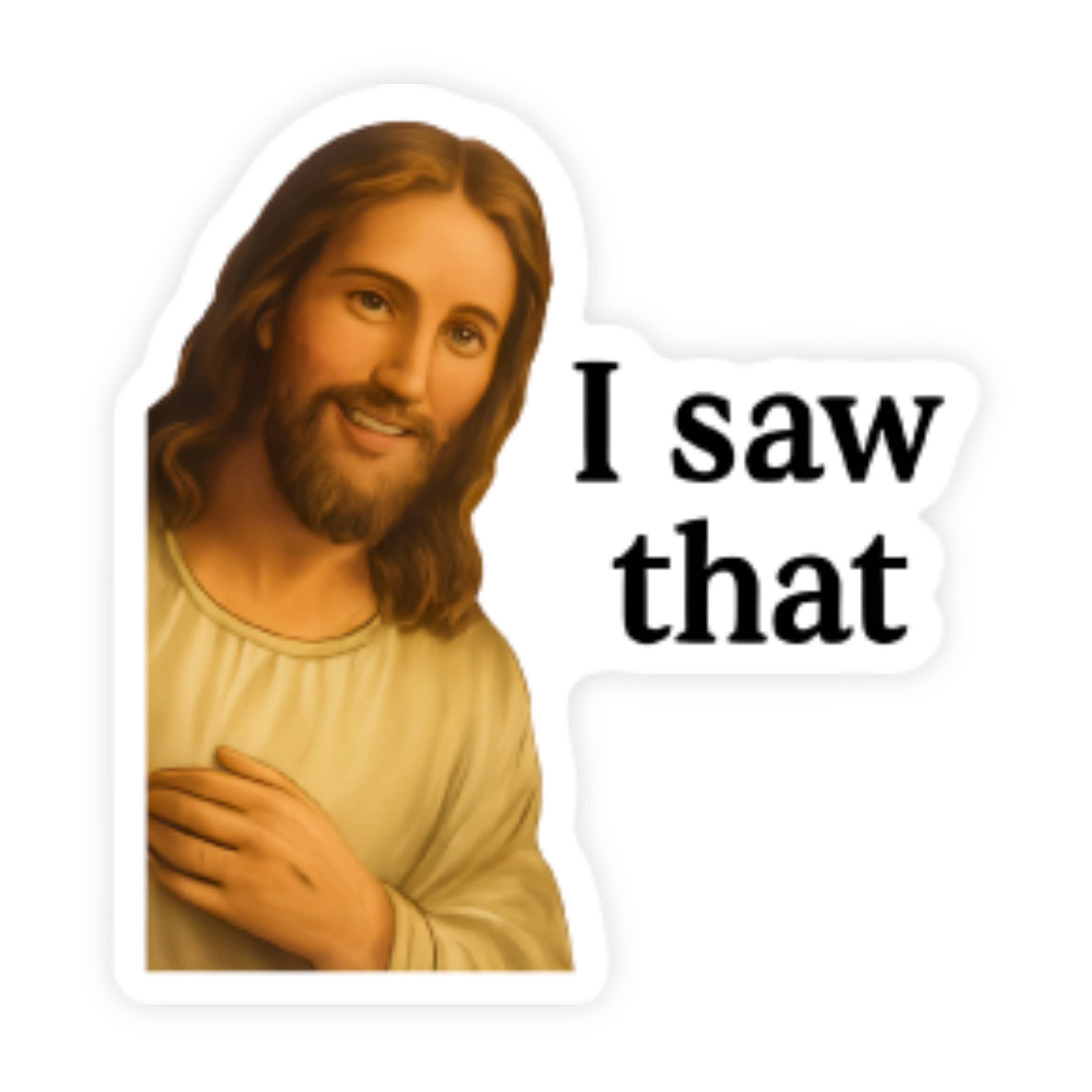 Jesus I Saw That Divine Surveillance Sticker