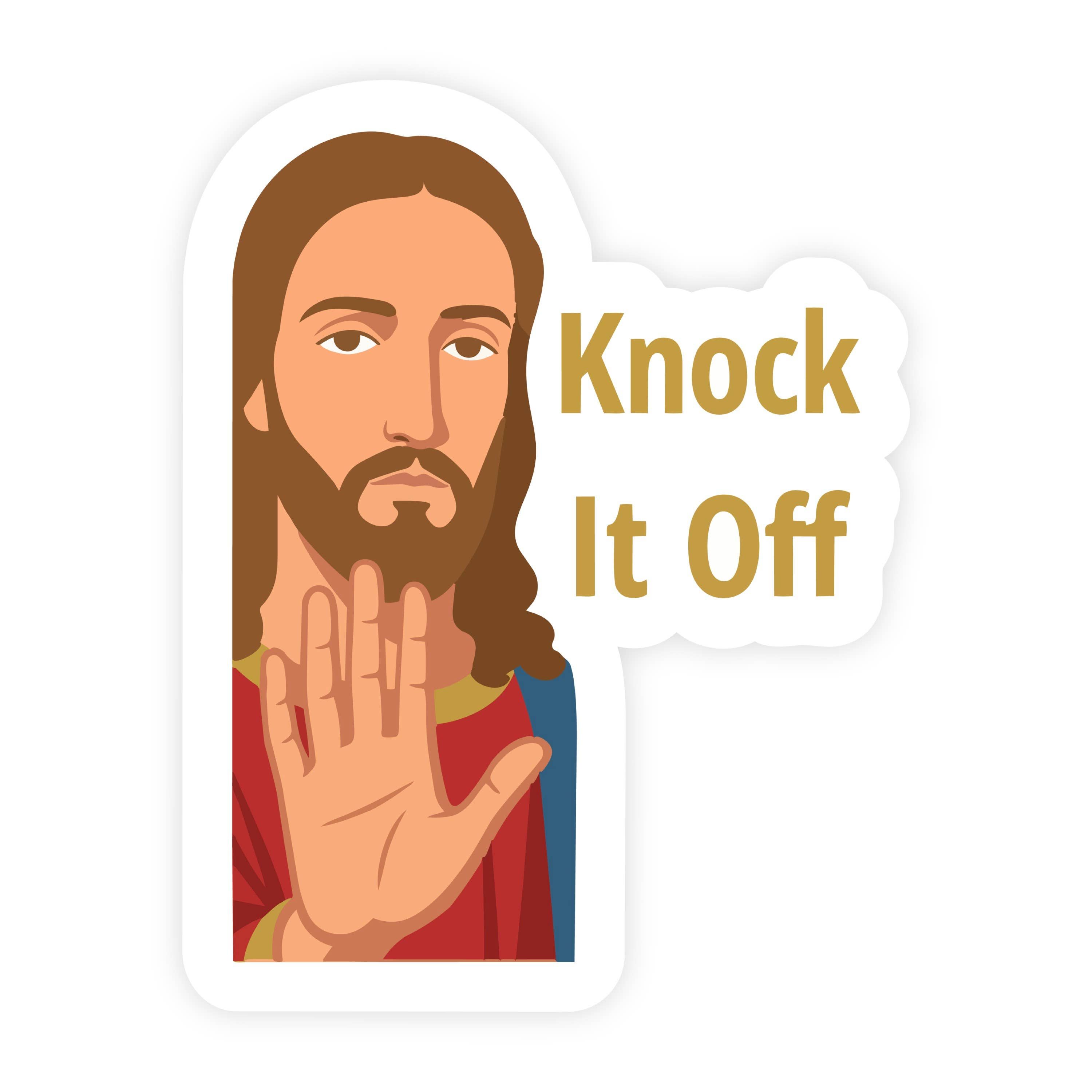 Jesus Knock It Off Stop It Hand Sticker