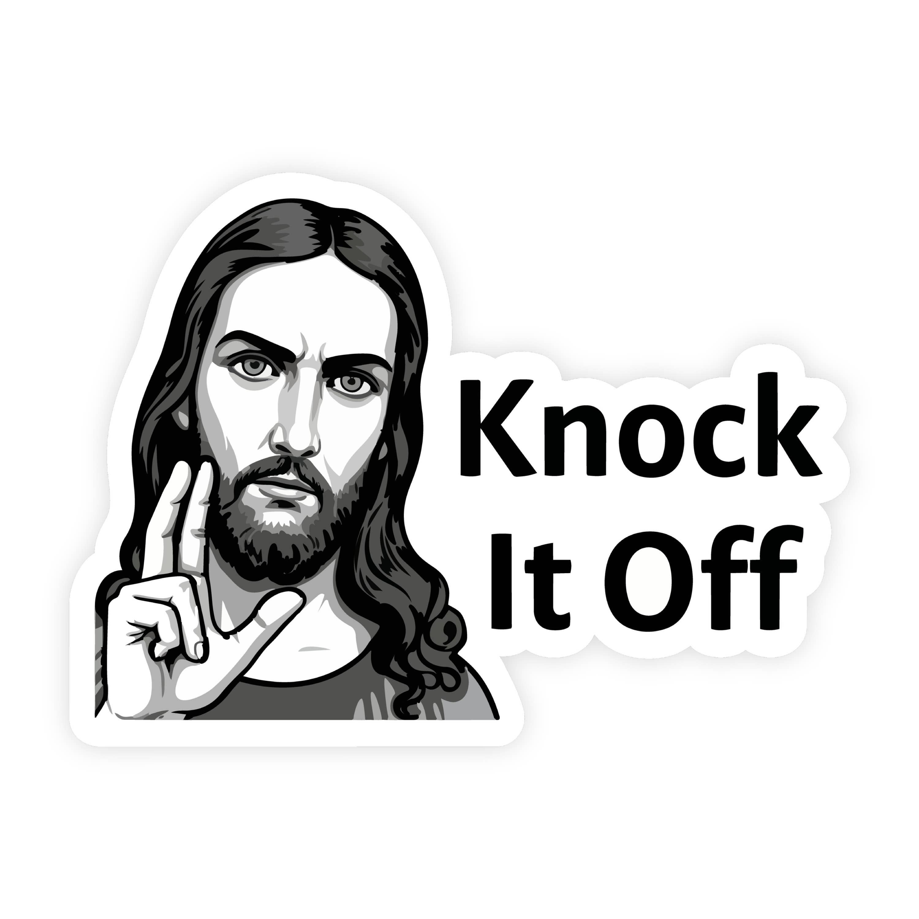 Jesus Knock It Off Annoyed Sticker