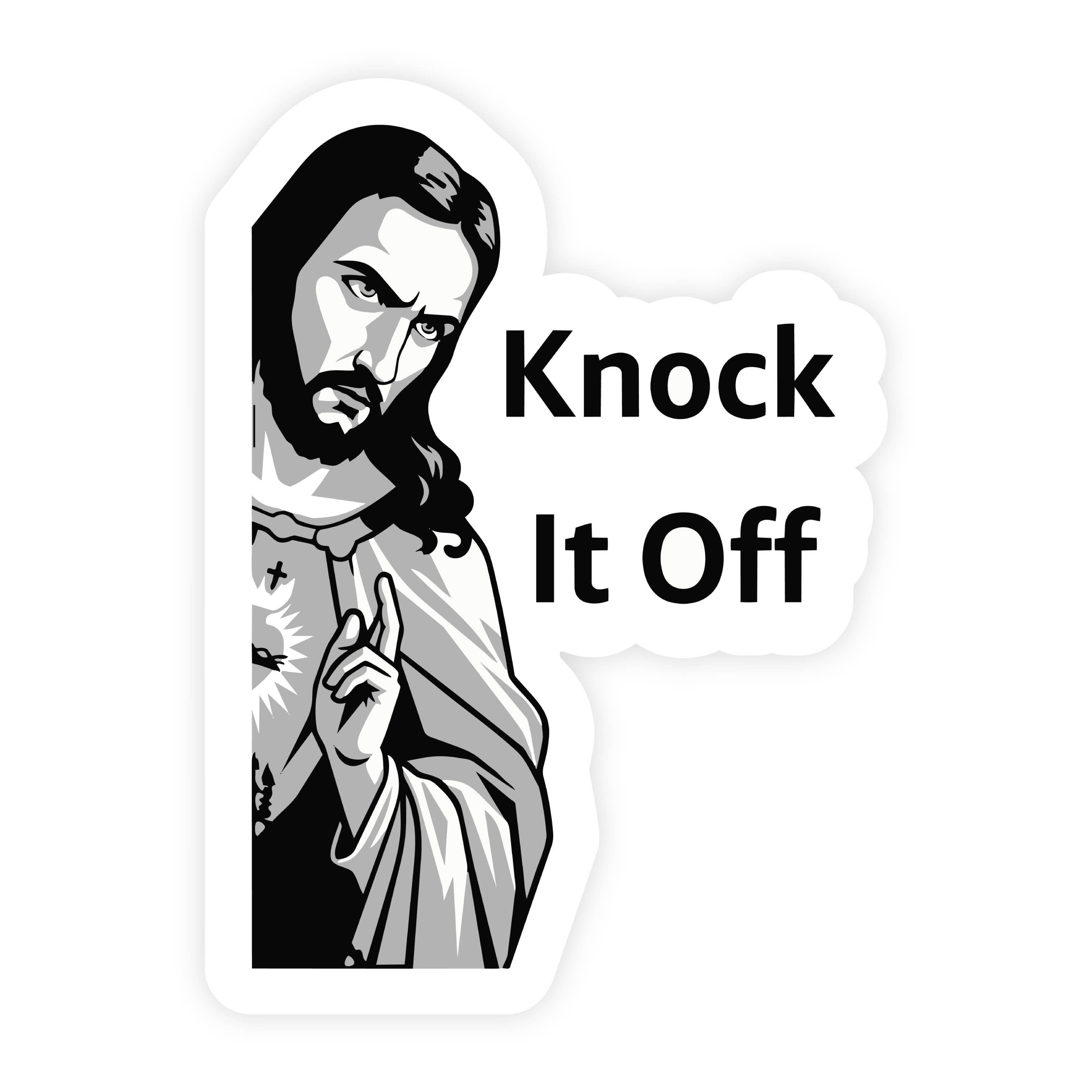 Jesus Knock It Off Stern Witness Sticker