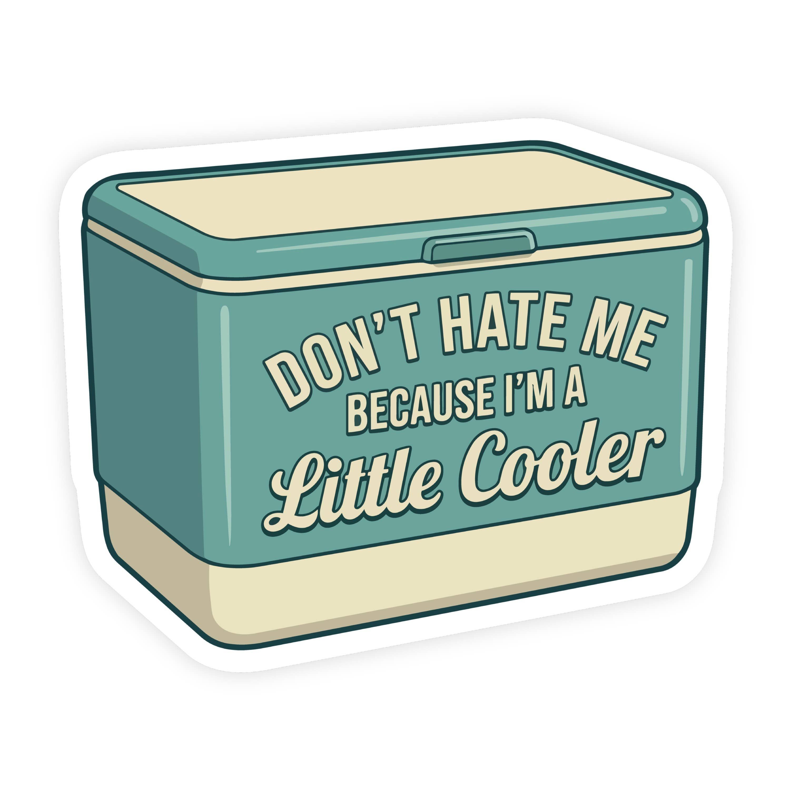 Don't Hate Me I'm A Little Cooler Retro Blue Sticker