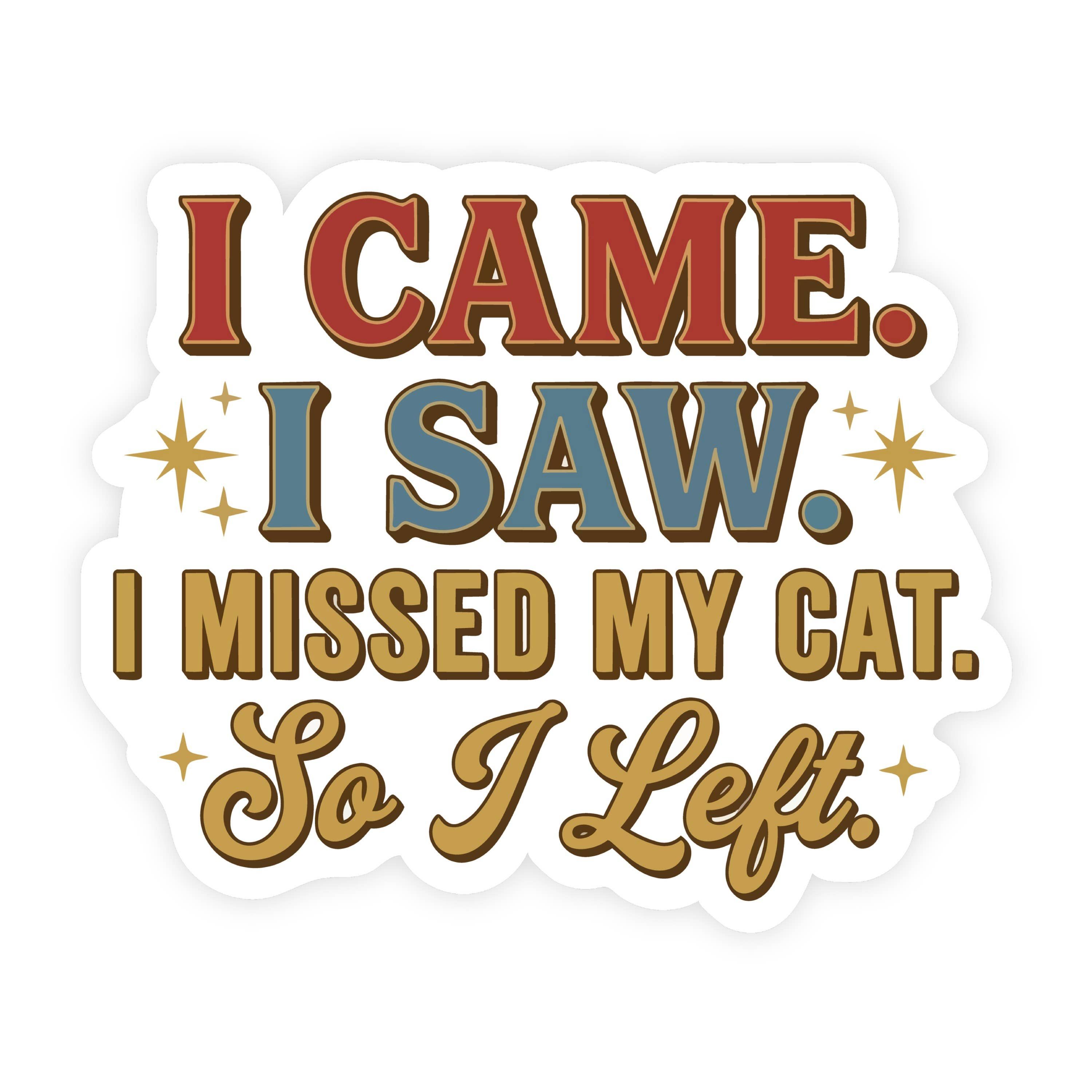 I Came I Saw I Missed My Cat I Left Vintage Retro Sticker