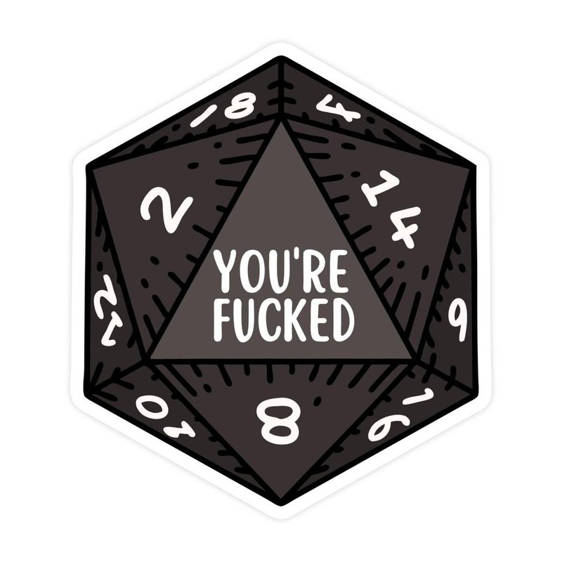 You're Fucked 20 Sided Die Sticker