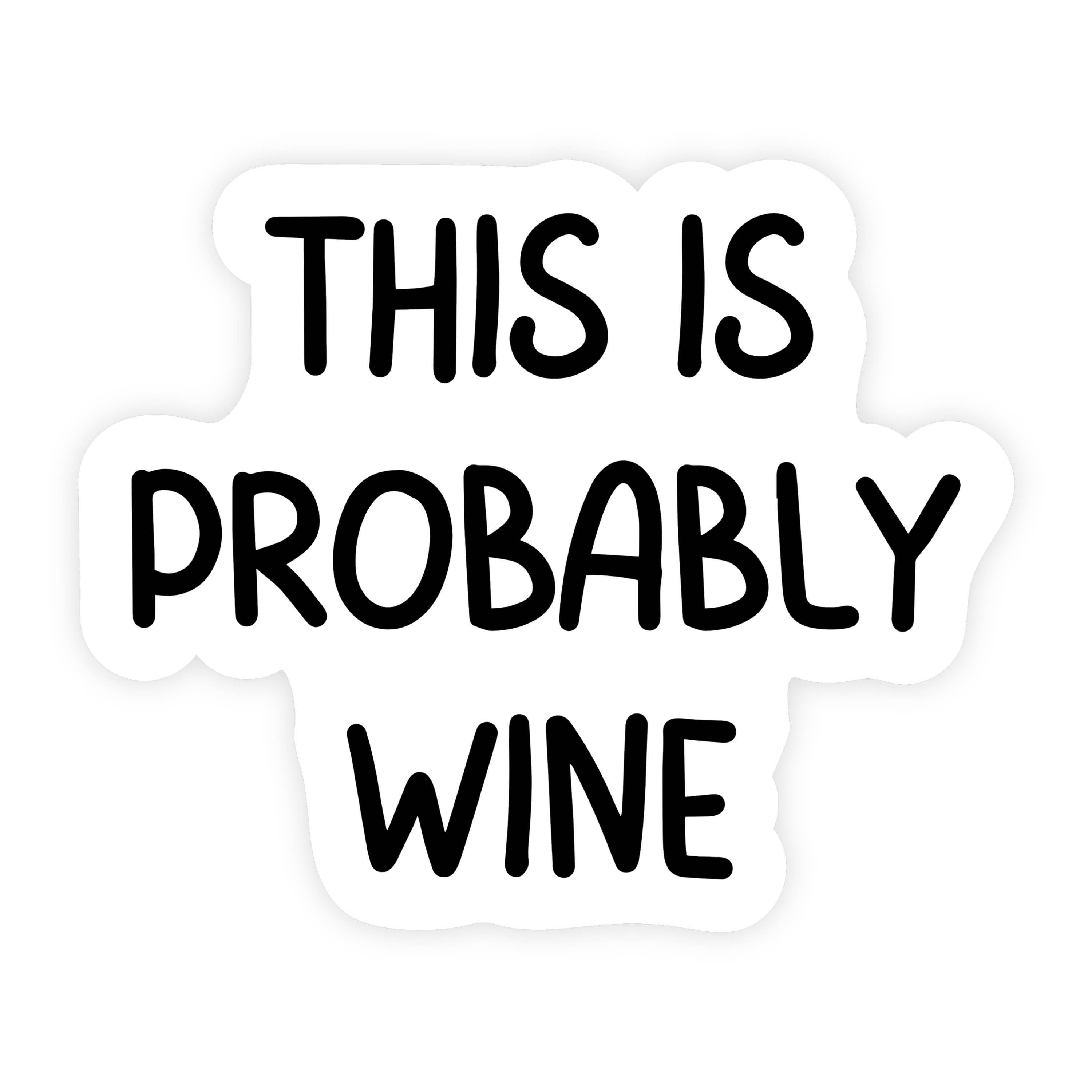 This Is Probably Wine Sticker