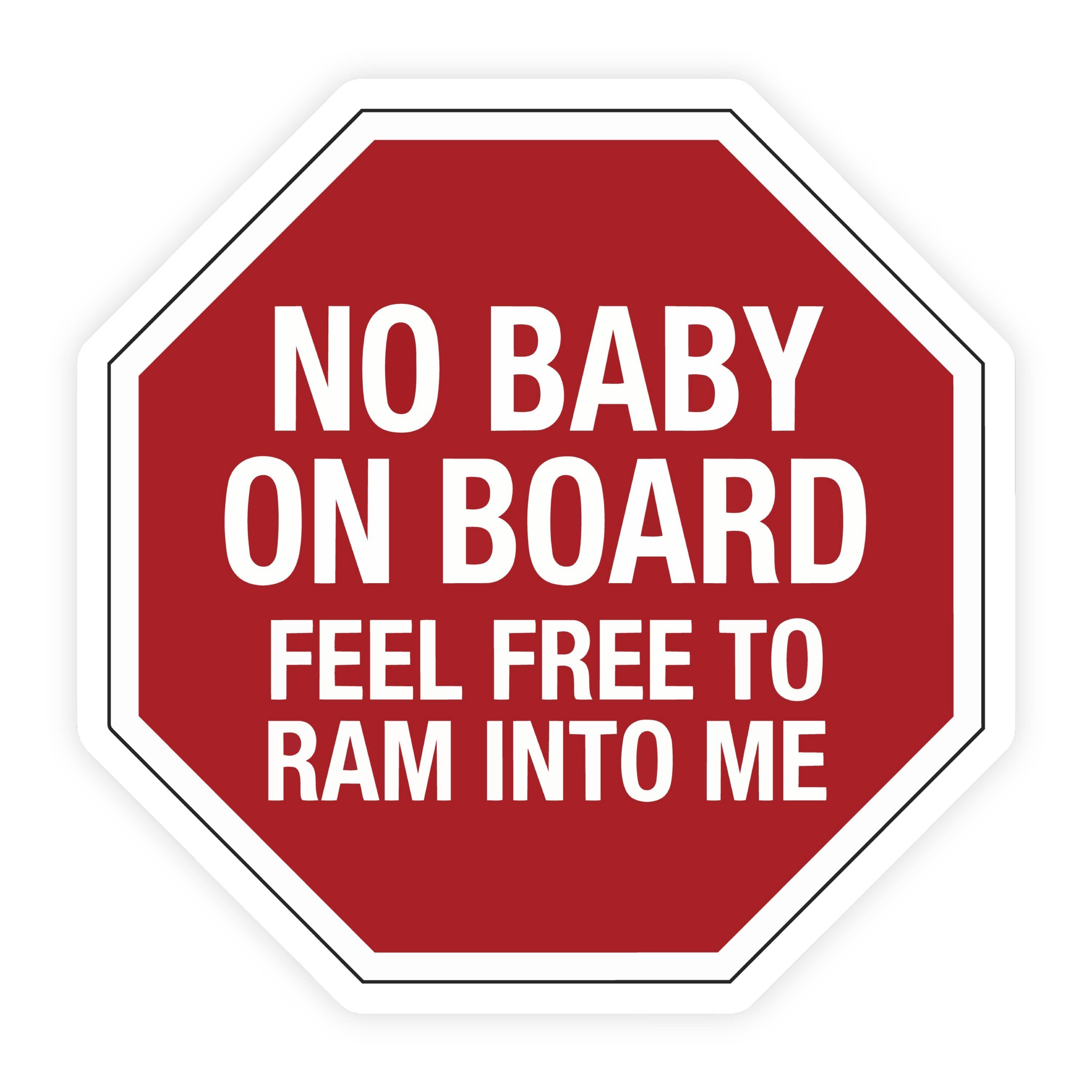 No Baby On Board Feel Free To Ram Into Me Stop Sign Sticker