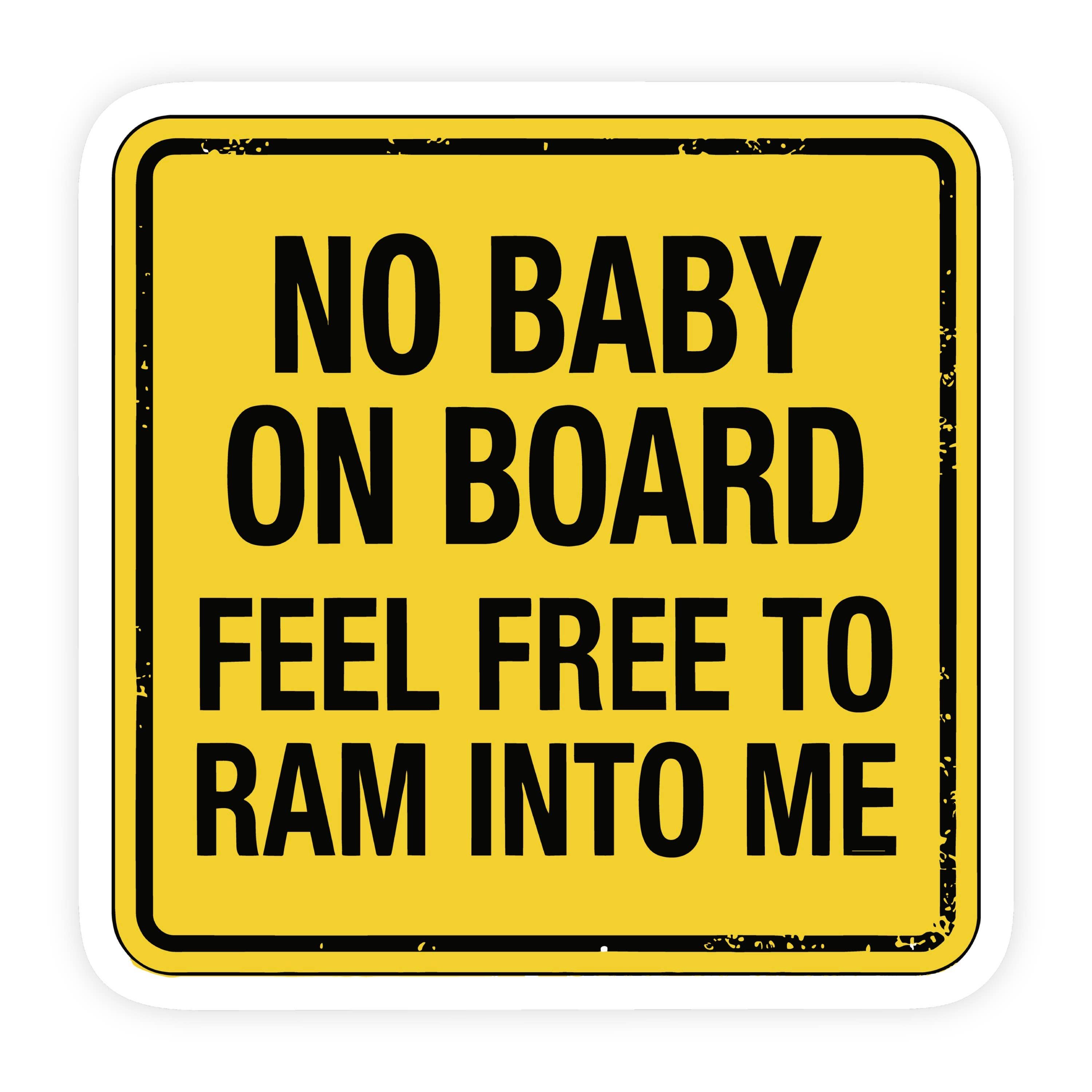 No Baby On Board Feel Free To Ram Into Me Sign Sticker