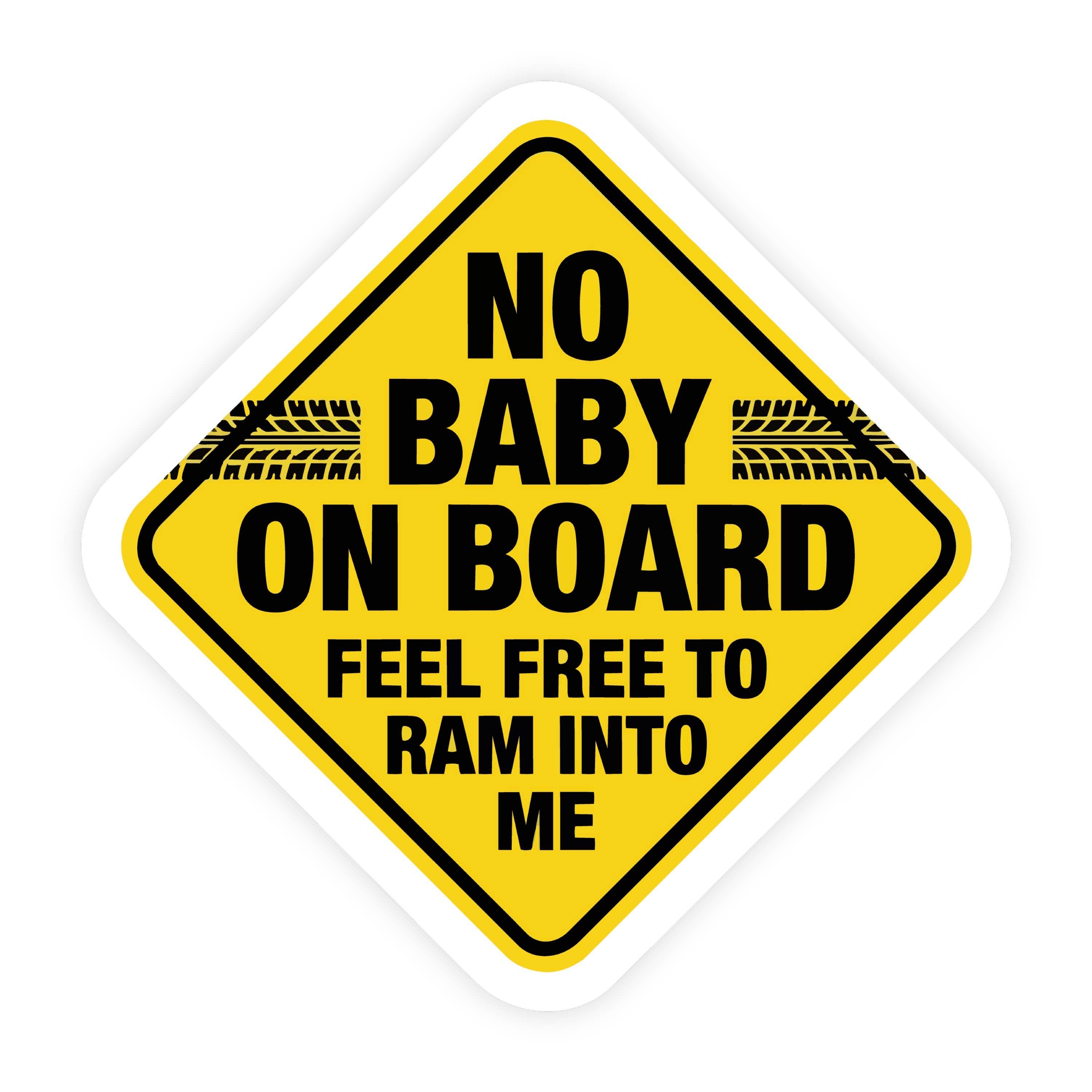 No Baby On Board Feel Free To Ram Into Me Road Sign Sticker