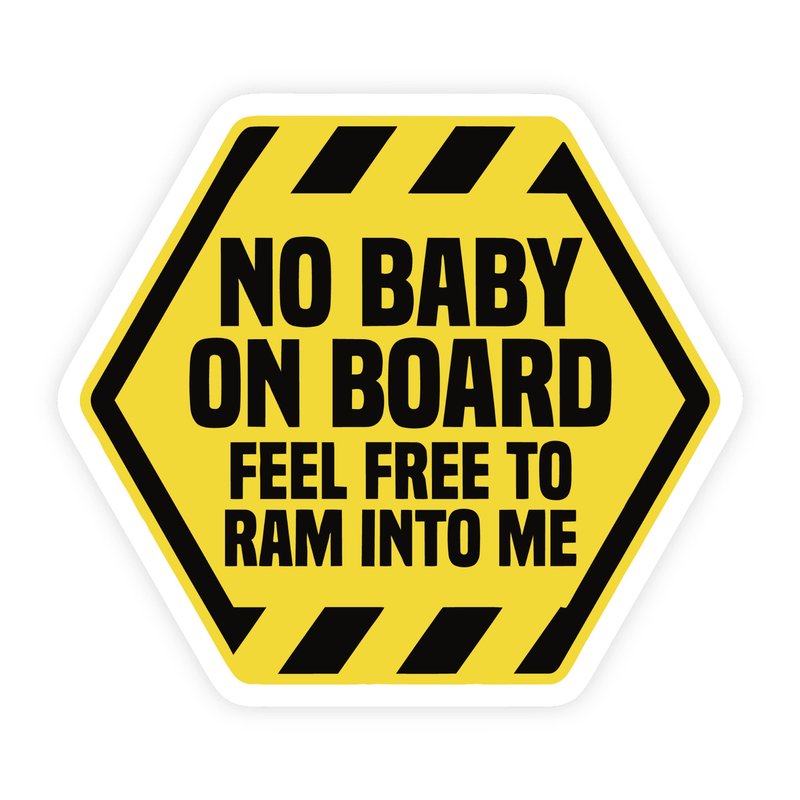 No Baby On Board Feel Free To Ram Into Me Caution Sticker