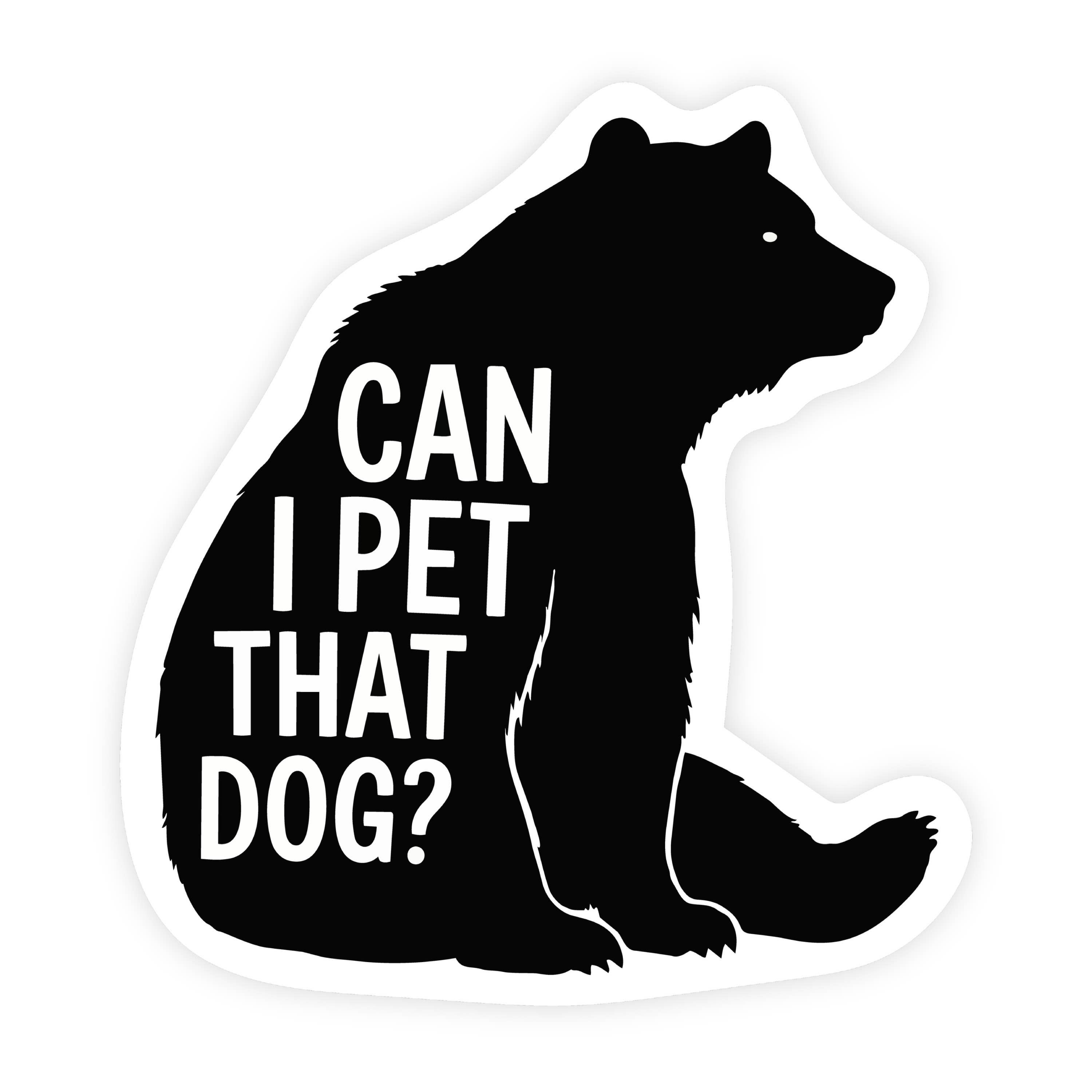 Can I Pet That Dog Bear Lounging Sticker