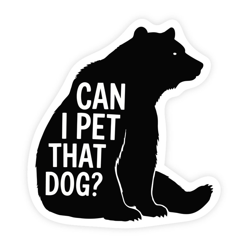 Can I Pet That Dog Bear Lounging Sticker
