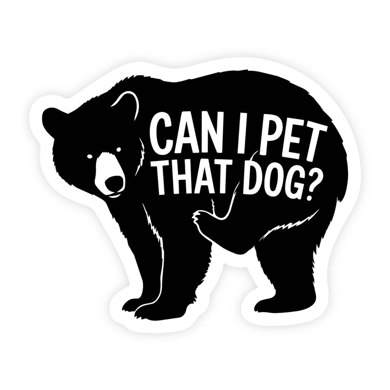 Can I Pet That Dog Bear Scratching Sticker