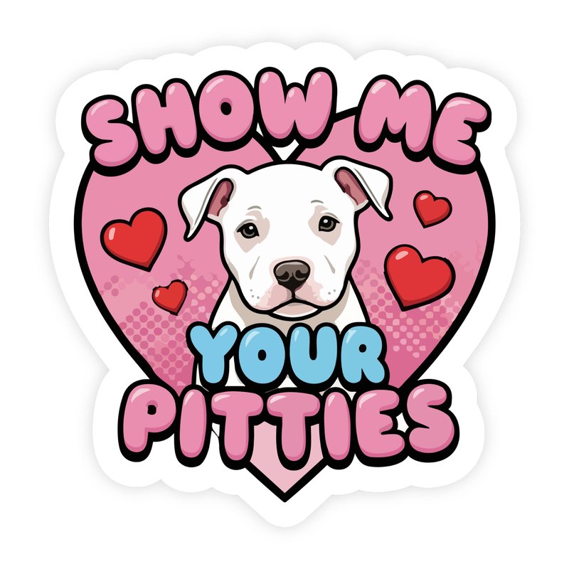 Show Me Your Pitties Pitbull Puppy Pink Sticker