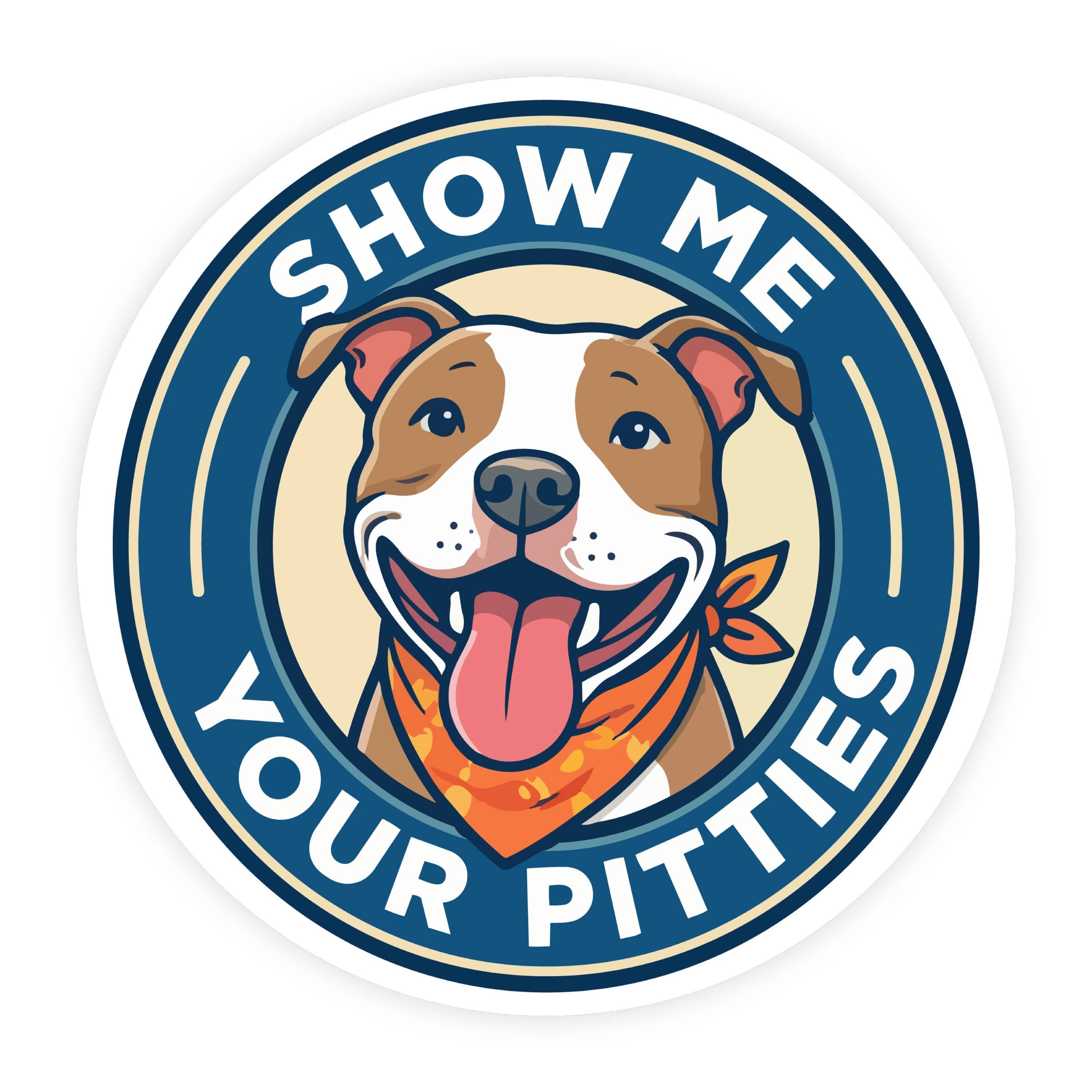 Show Me Your Pitties Pitbull Puppy Sticker