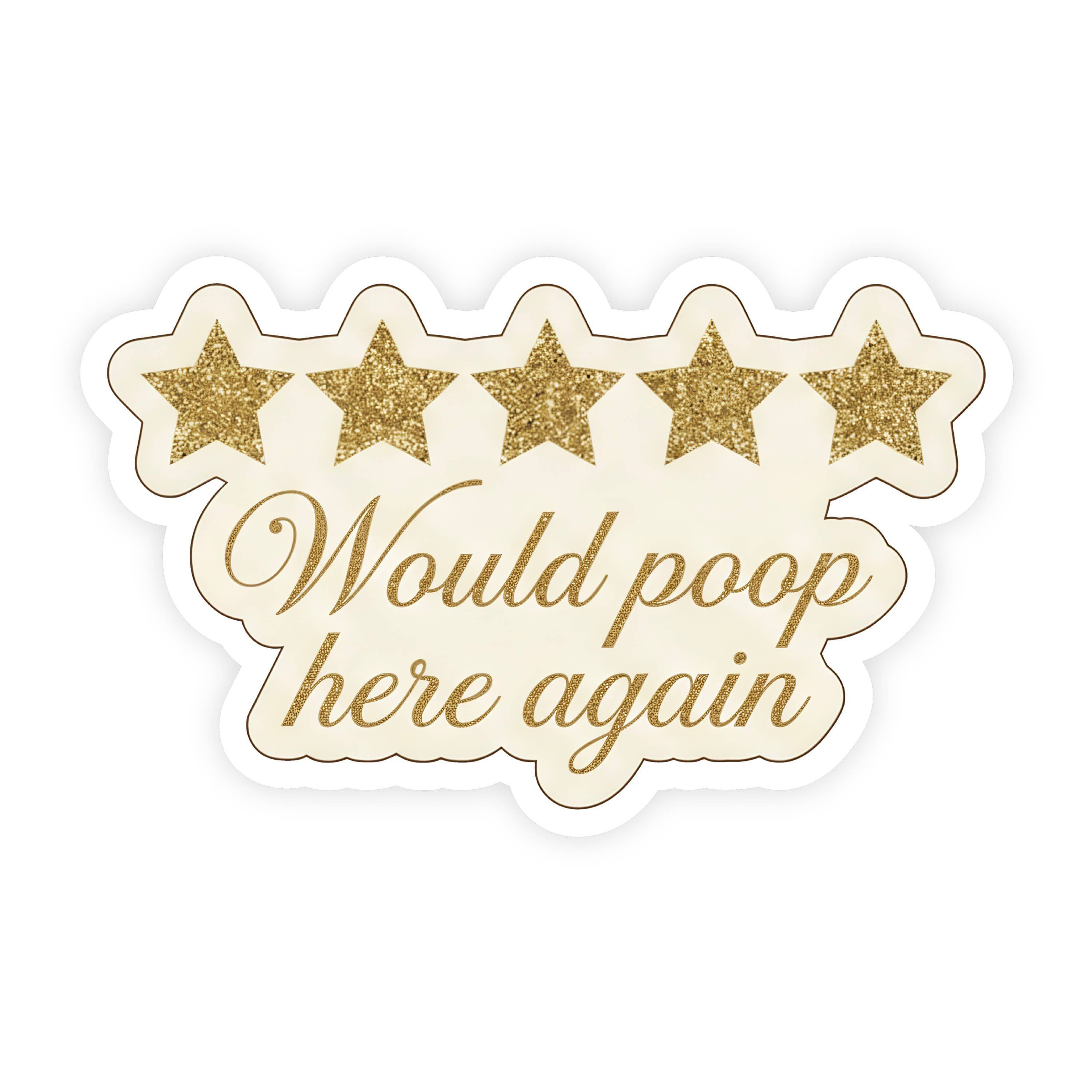 5 Stars Would Poop Here Again Sticker