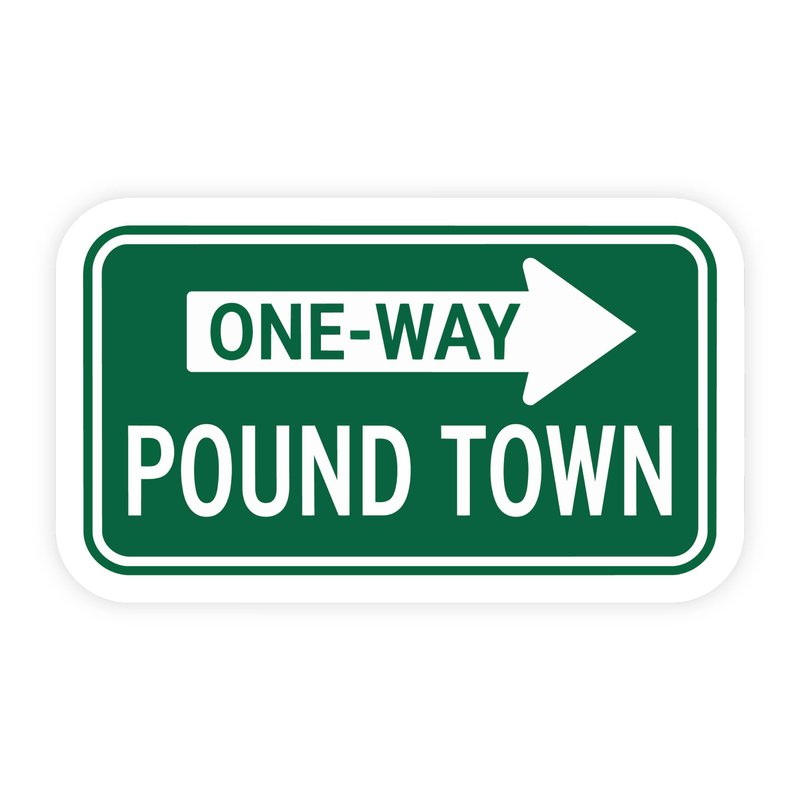 Ticket To Pound Town Freeway Sign Sticker