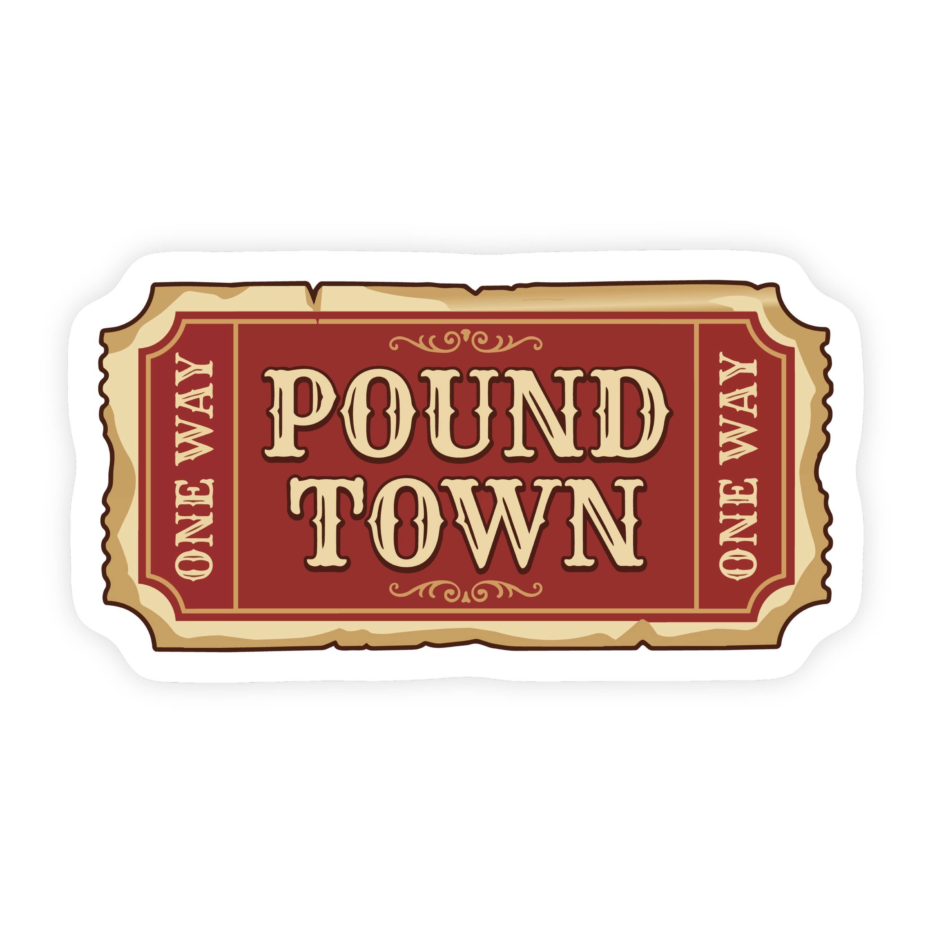 Ticket To Pound Town Old Style Sticker