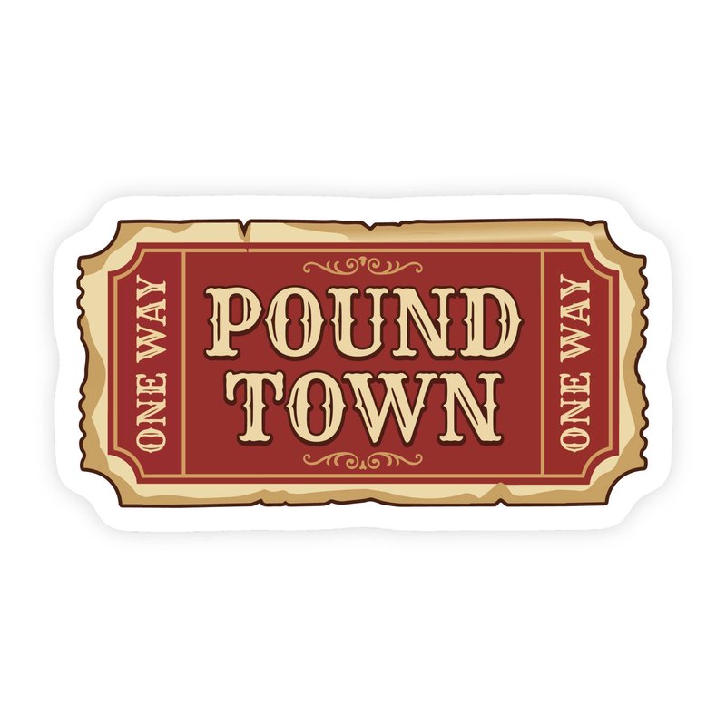 Ticket To Pound Town Old Style Sticker