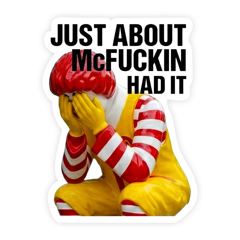 Just About Had It Ronald McDonald Crying Sticker
