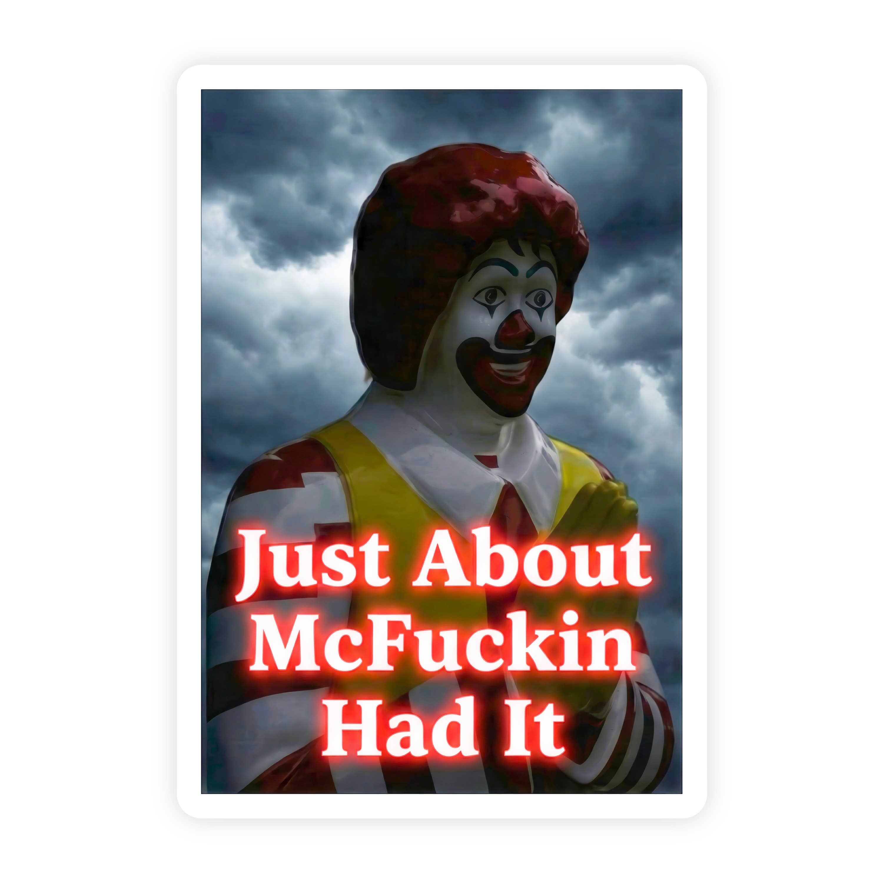 Just About Had It Ronald McDonald Existential Sticker