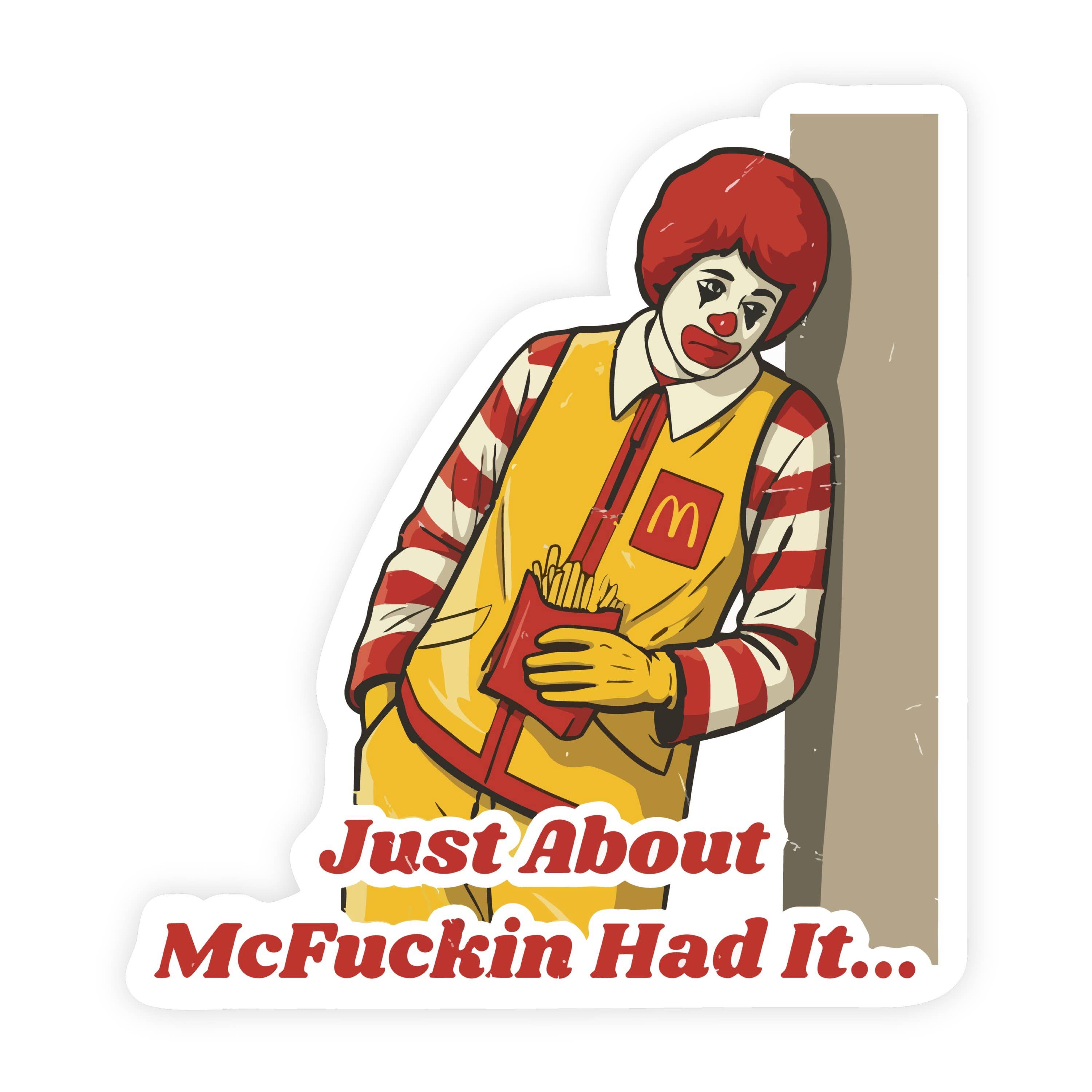 Just About Had It Ronald McDonald Leaning Sticker