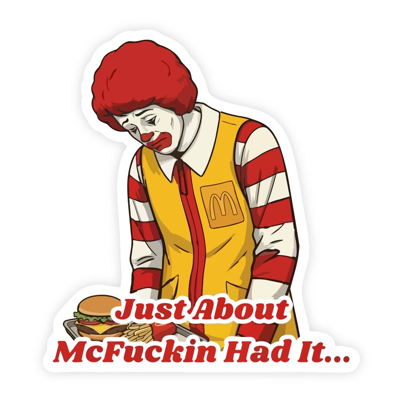 Just About Had It Ronald McDonald Sad Sticker