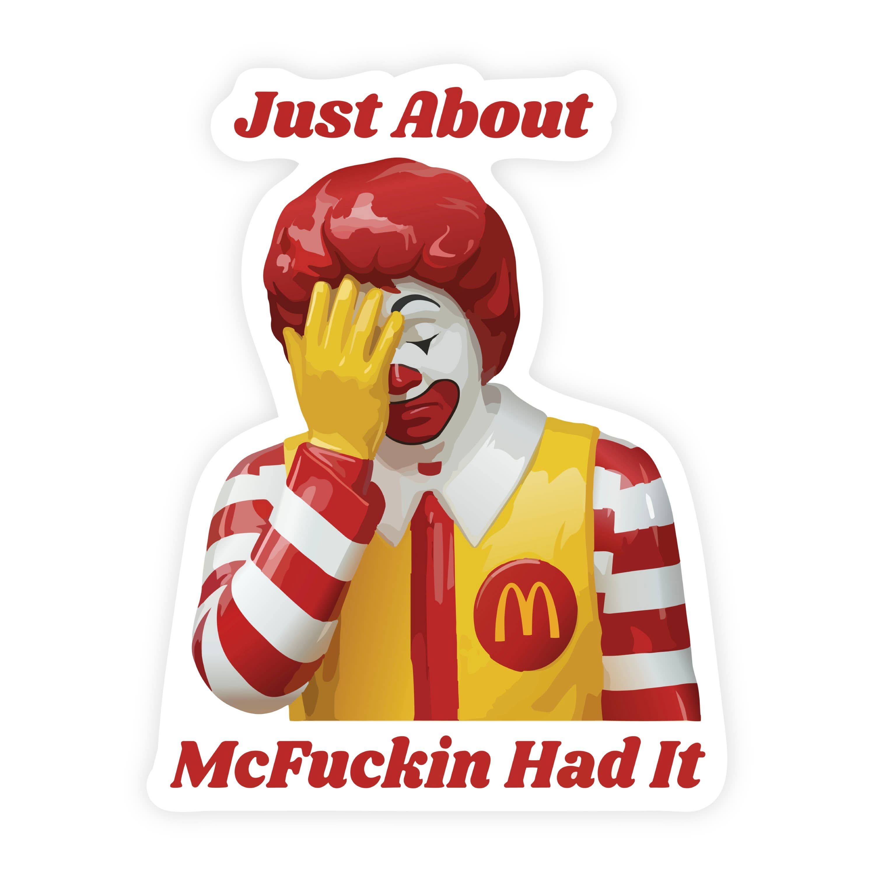 Just About Had It Ronald McDonald Parody Face Palm Sticker