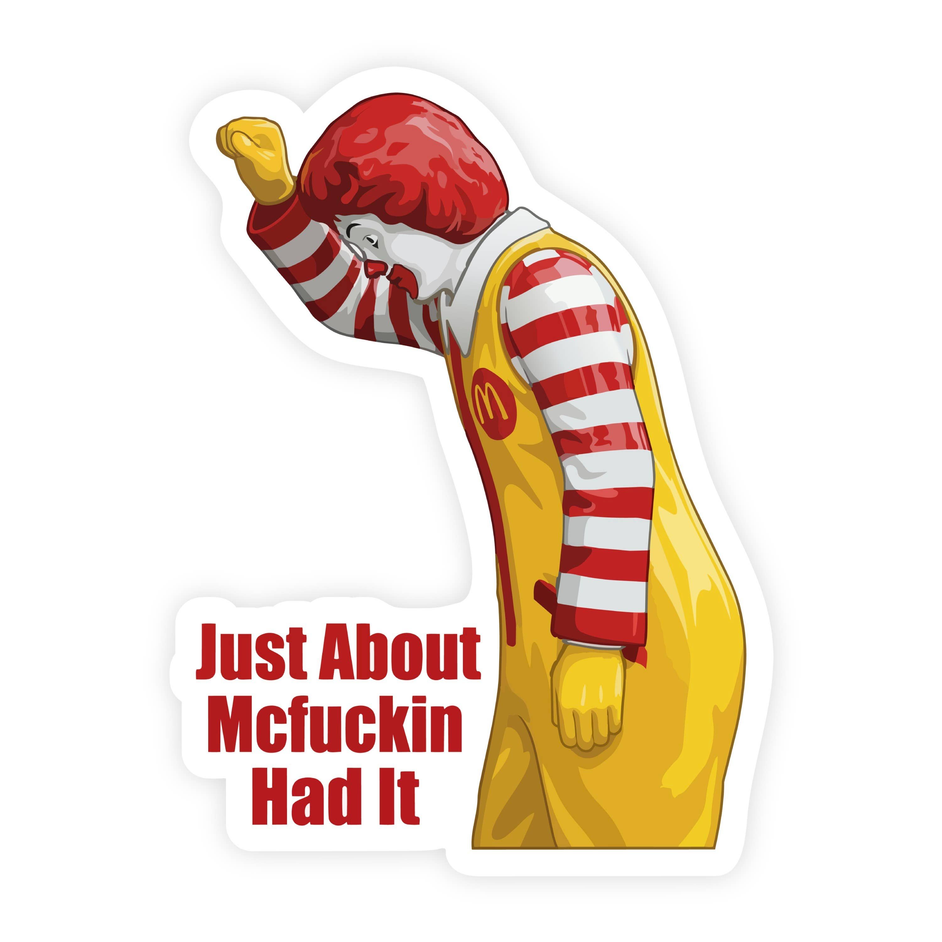 Just About Had It Ronald McDonald Stressed Parody Sticker