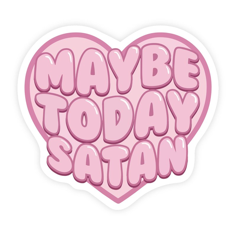 Maybe Today Satan Bubbly Heart Sticker