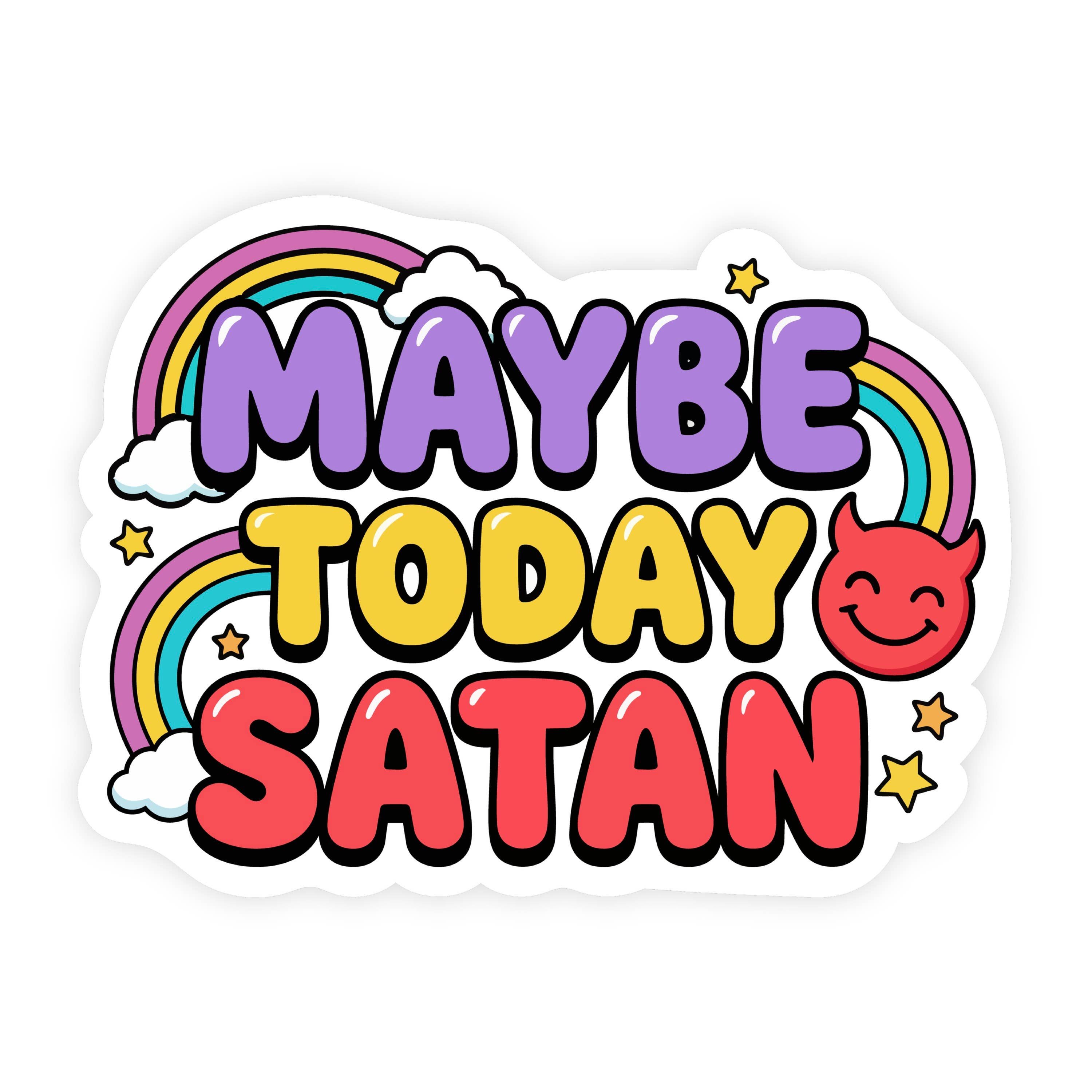 Maybe Today Satan Devil Sticker