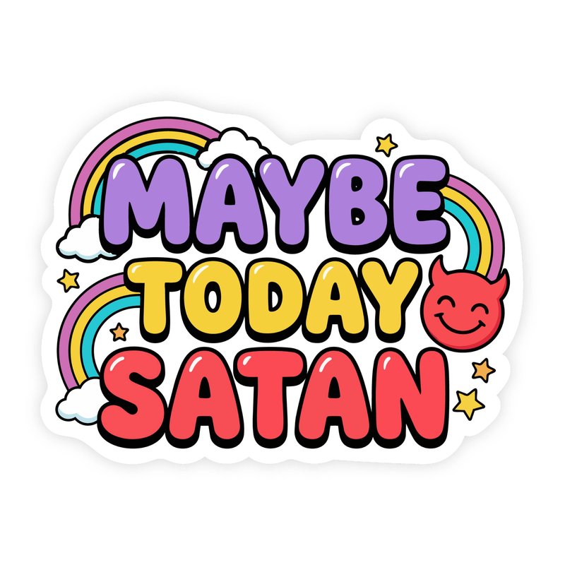 Maybe Today Satan Devil Sticker