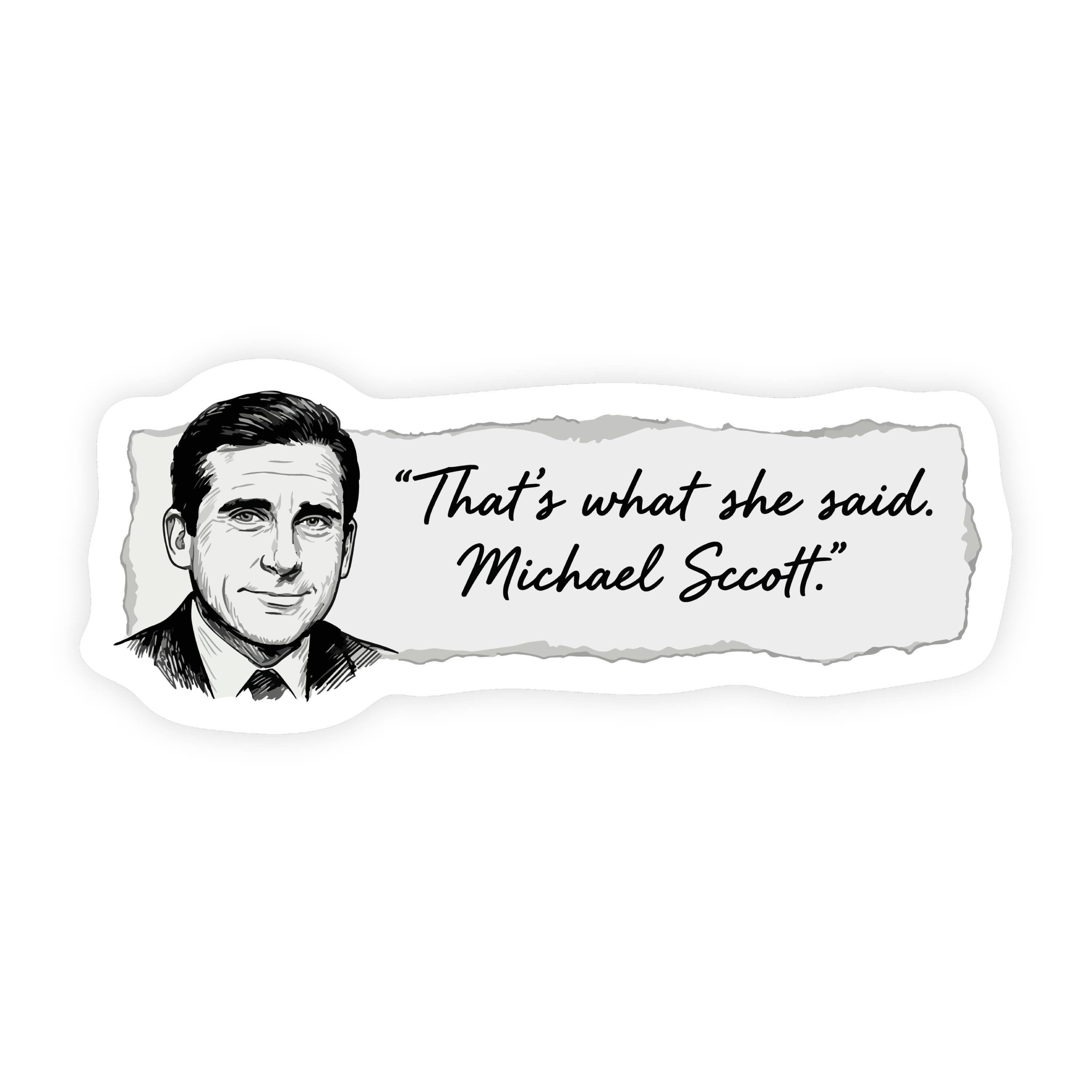 That's What She Said Michael Scott The Office B&W Sticker