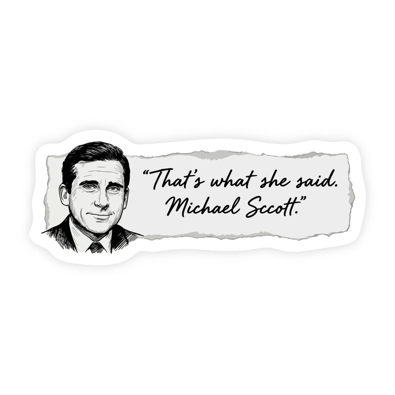 That's What She Said Michael Scott The Office B&W Sticker