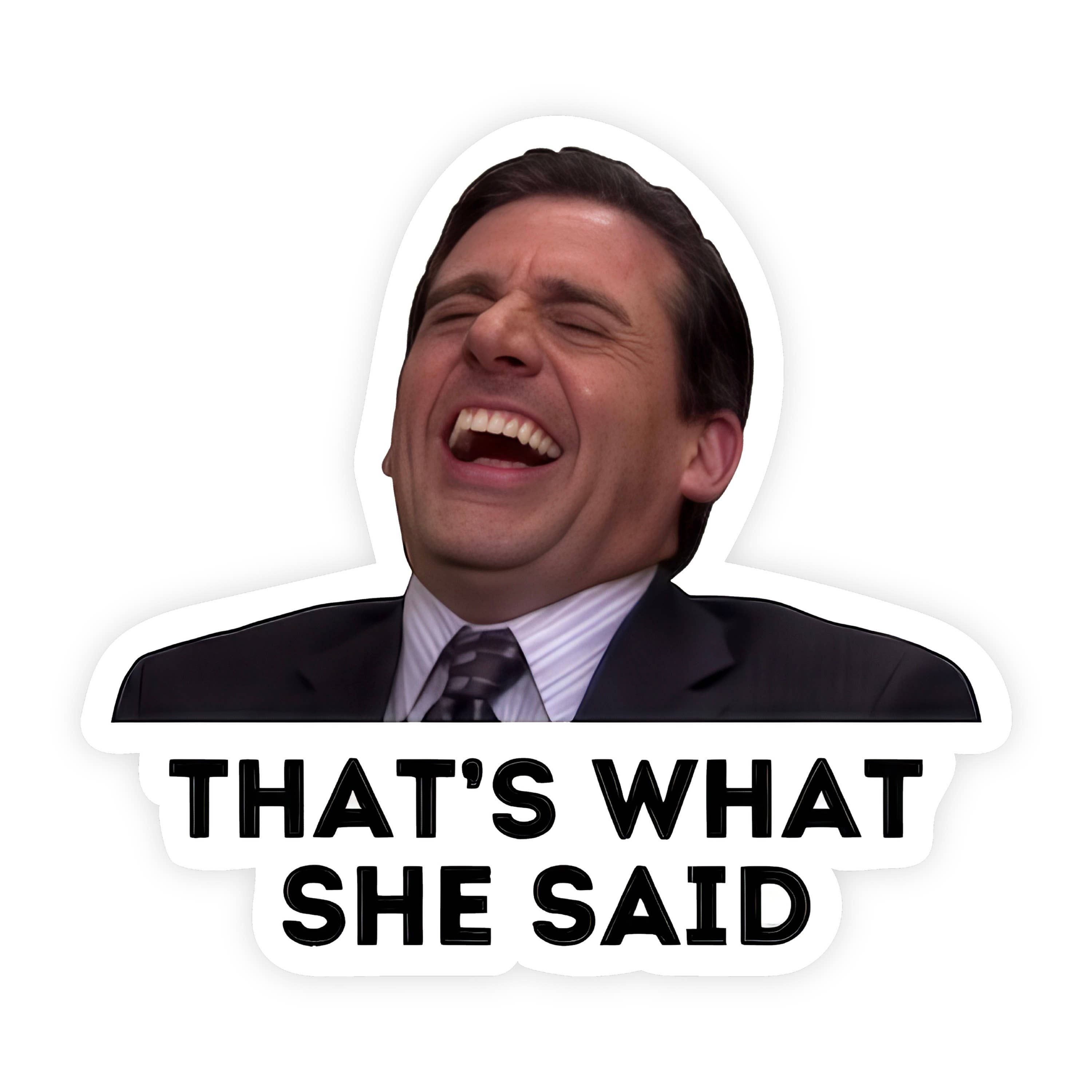 That's What She Said Michael Scott The Office Laugh Sticker
