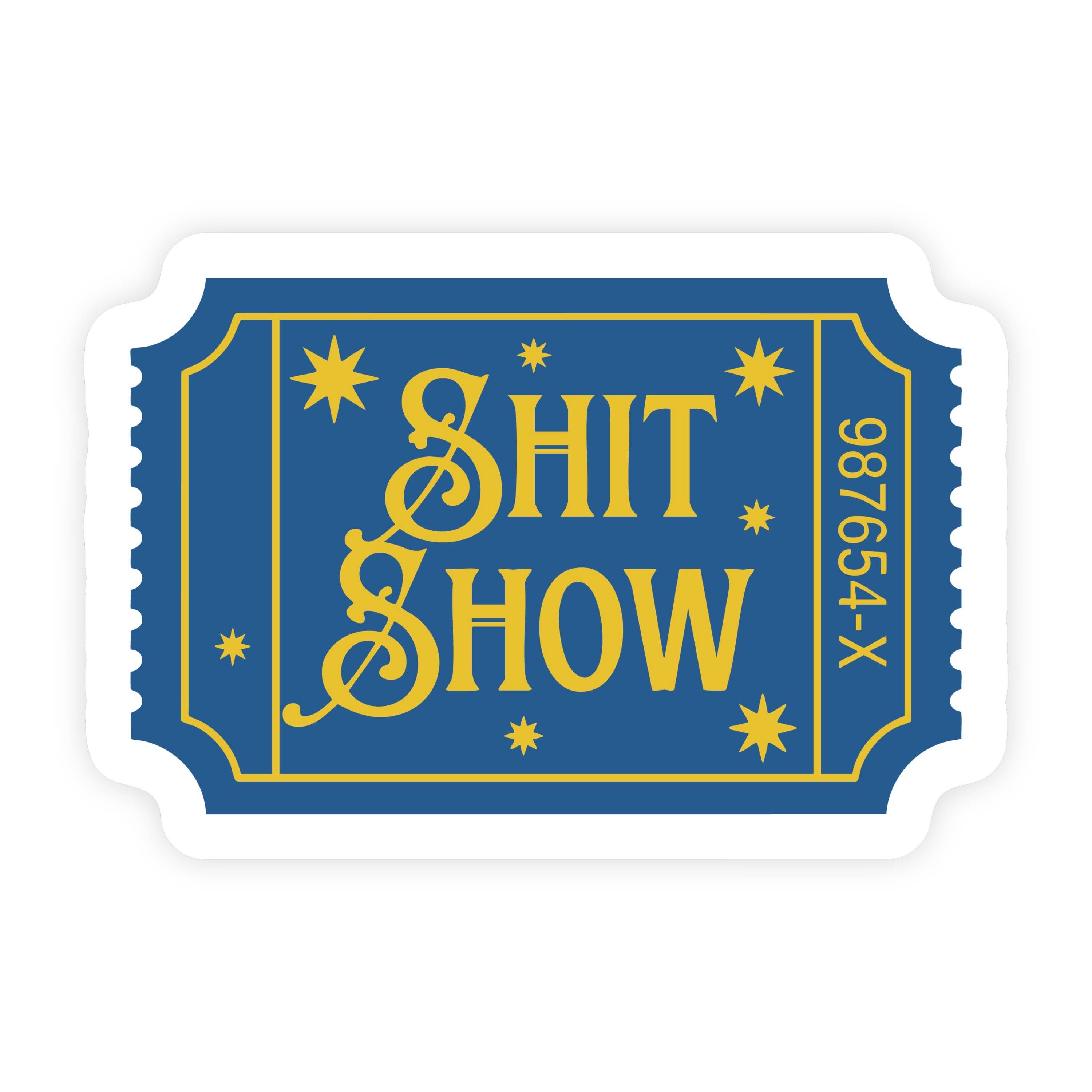 Ticket To The Shit Show Blue Sticker
