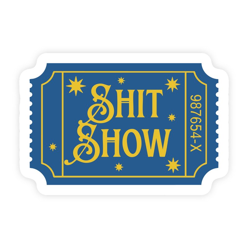 Ticket To The Shit Show Blue Sticker