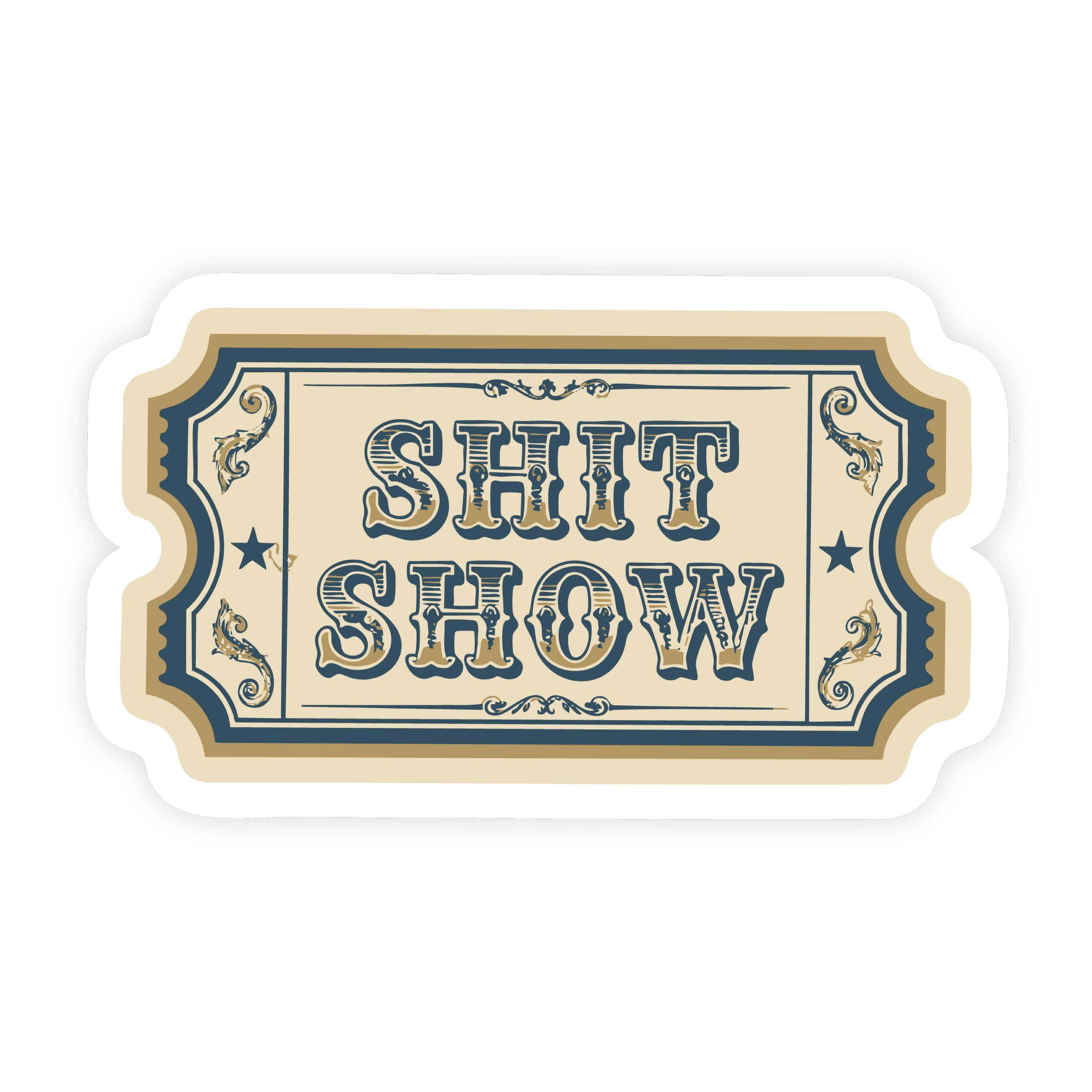 Ticket To The Shit Show Antique Sticker