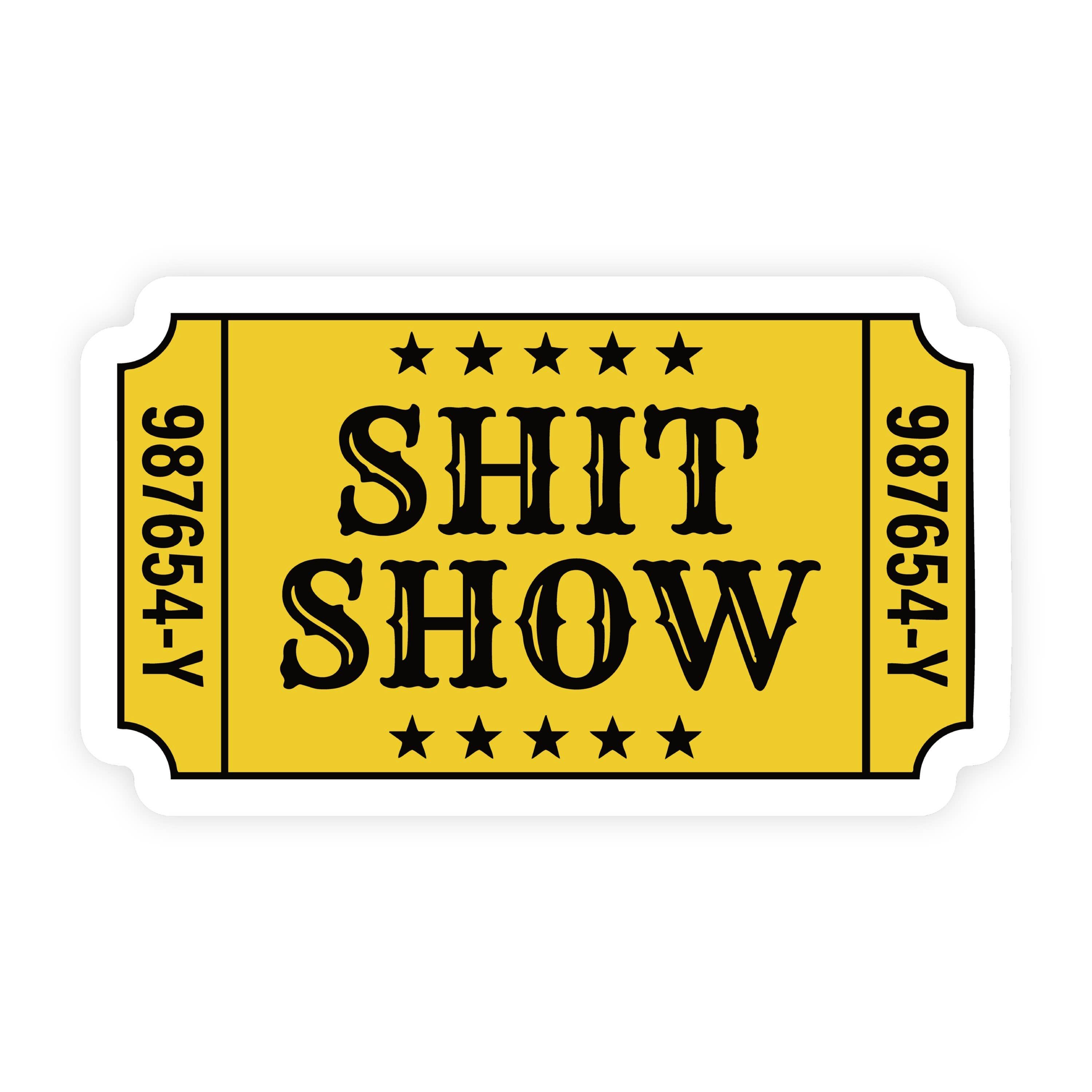 Ticket To The Shit Show Yellow Parody Sticker