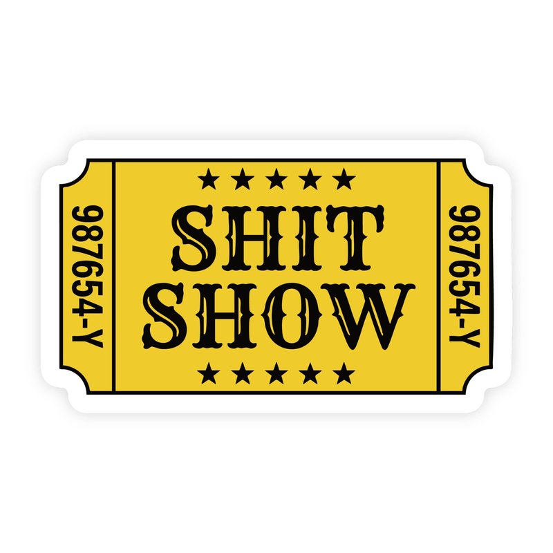 Ticket To The Shit Show Yellow Parody Sticker