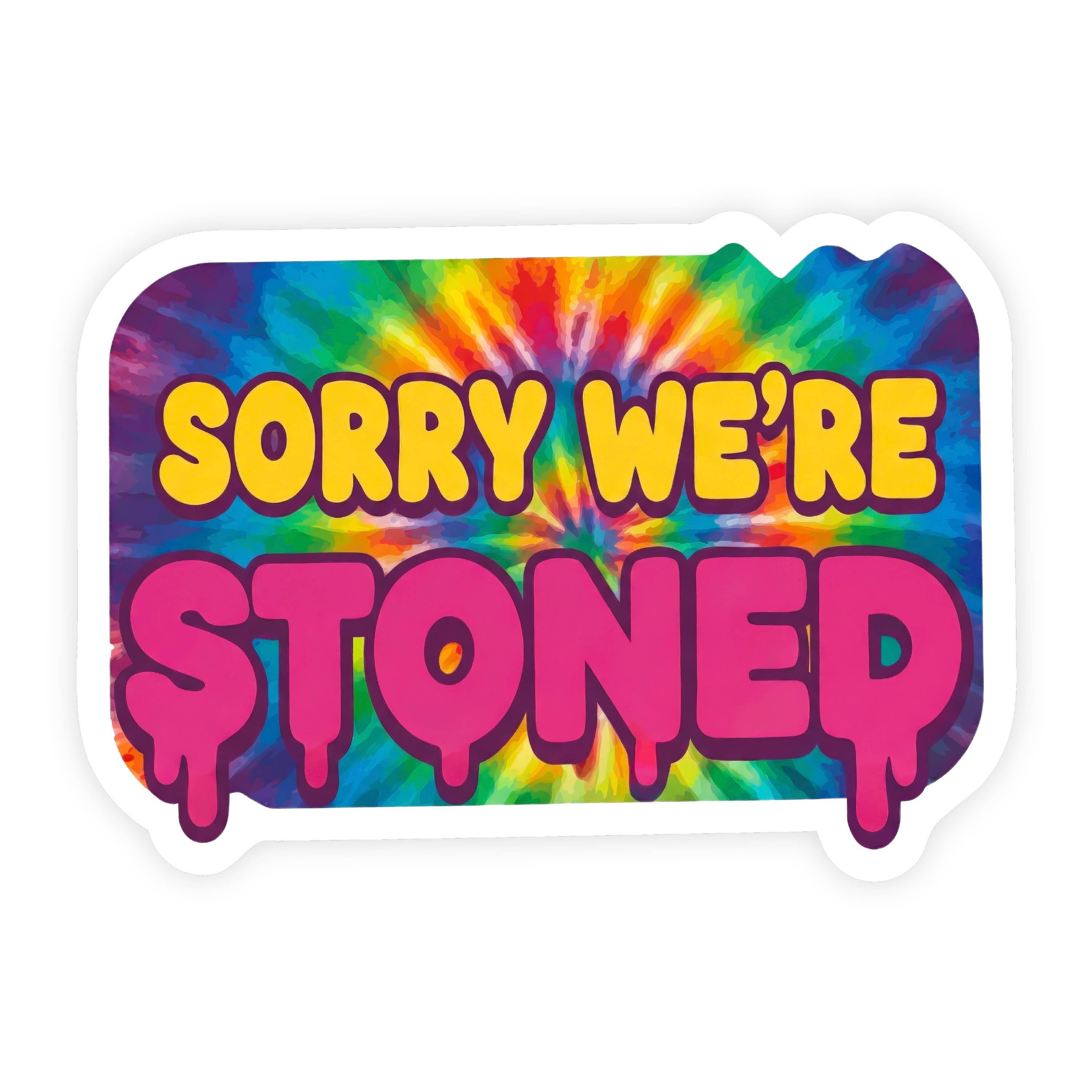 Sorry We're Stoned Parody Trippy 70s Sticker