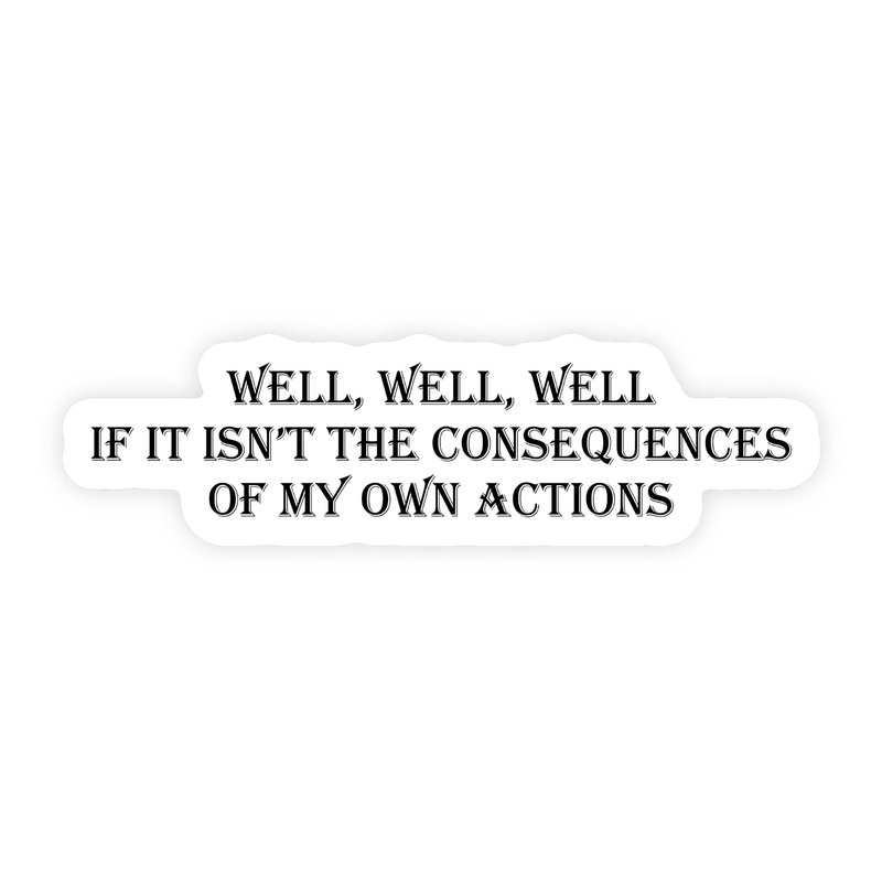 Consequences Of My Own Actions Bold Antique Text