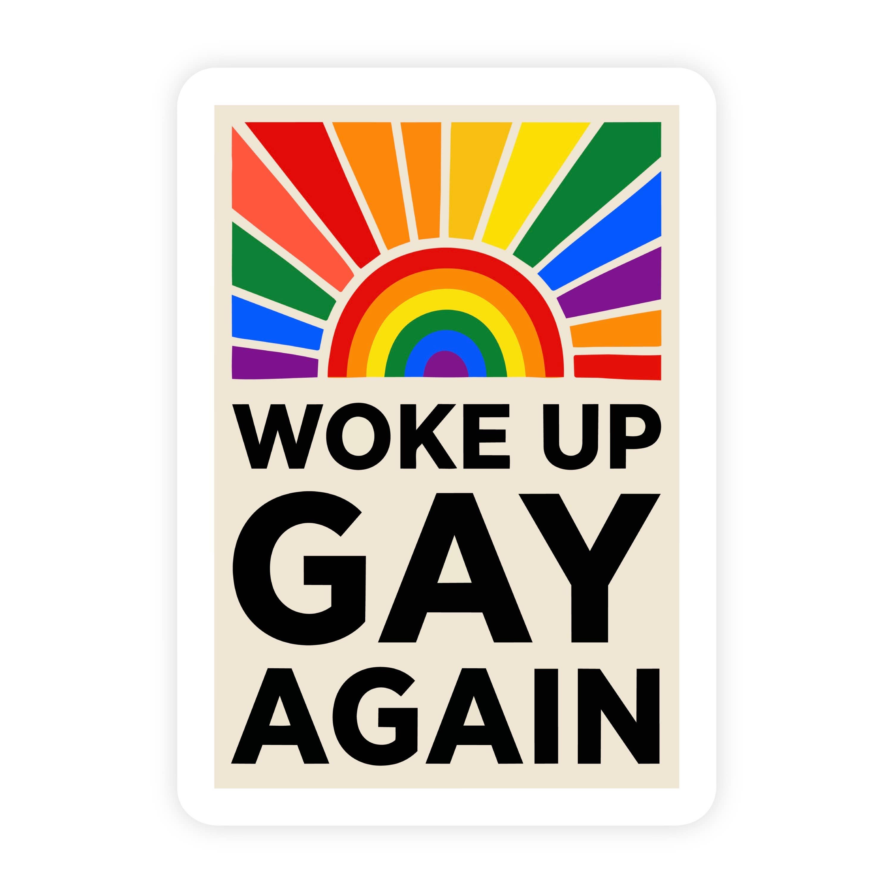 Woke Up Gay Again Classic Sticker