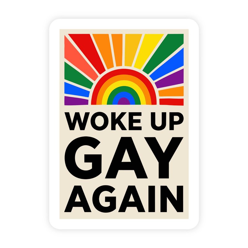 Woke Up Gay Again Classic Sticker