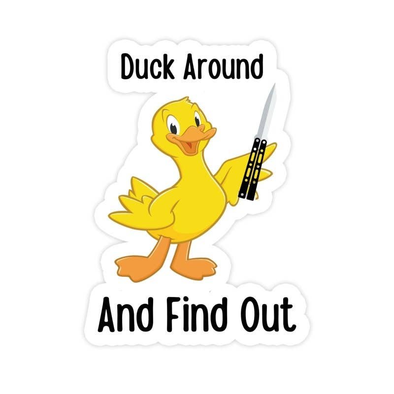 Duck Around And Find Out Sticker