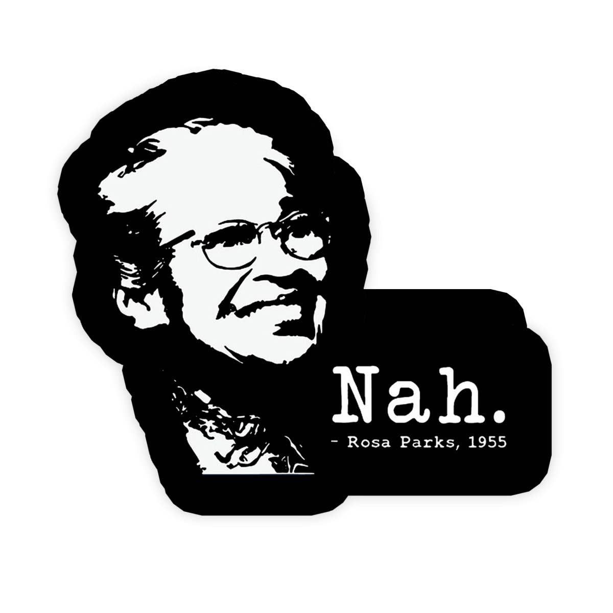 Rosa Parks Sticker “Nah" Sticker