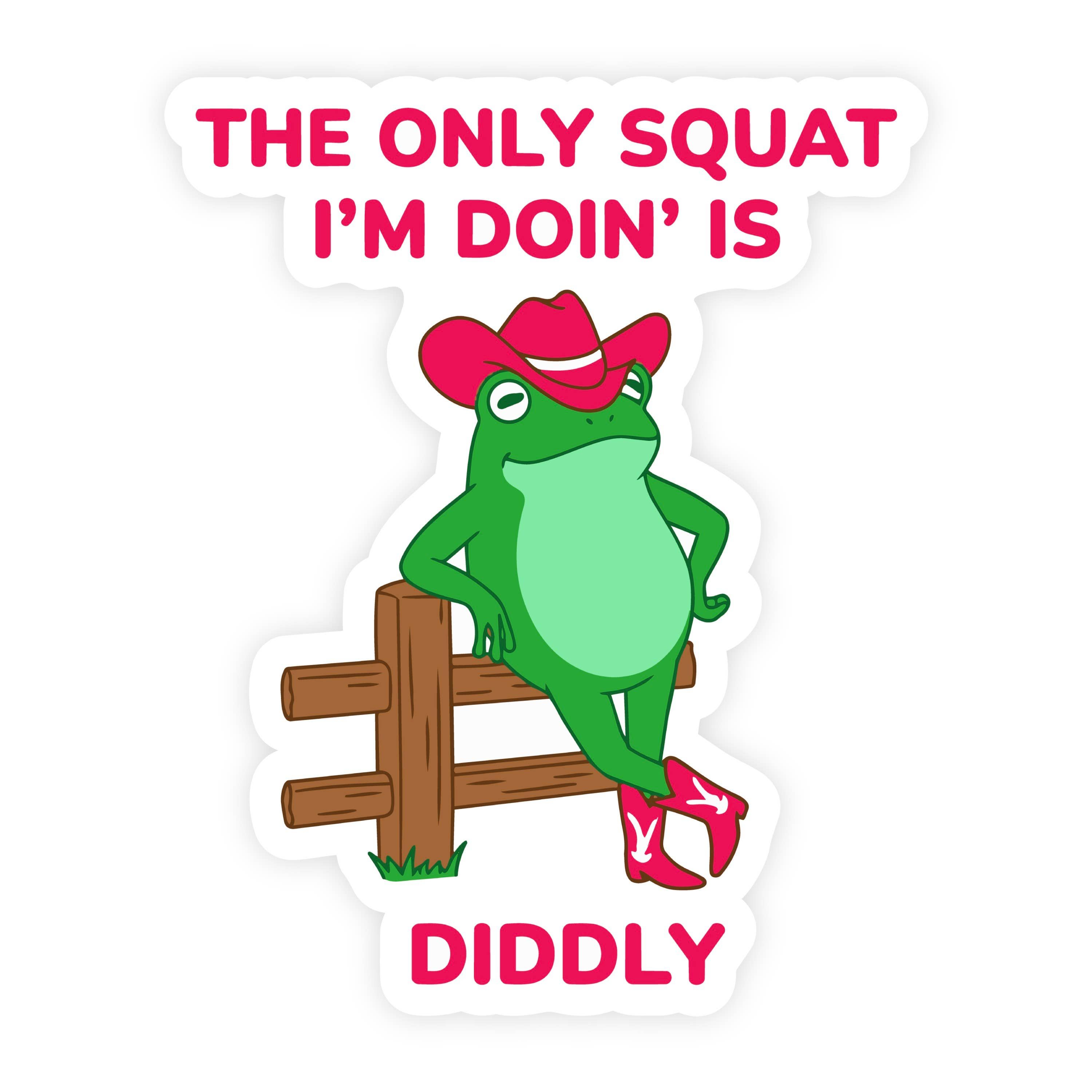Posted Cowboy Frog Only Squat I'm Doin Is Diddly Sticker