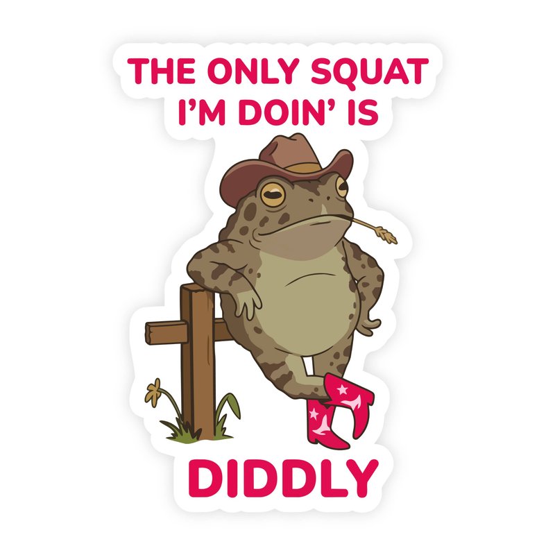 Southern Frog Only Squat I'm Doin Is Diddly Sticker