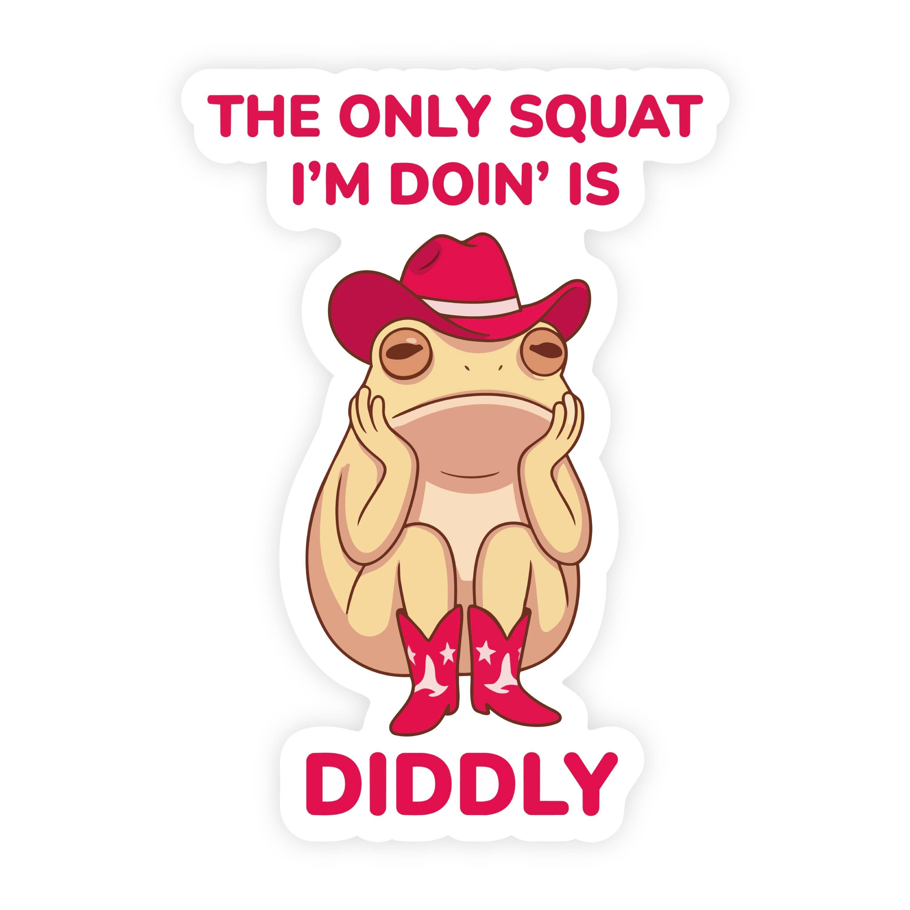 Pink Frog Only Squat I'm Doin Is Diddly Sticker