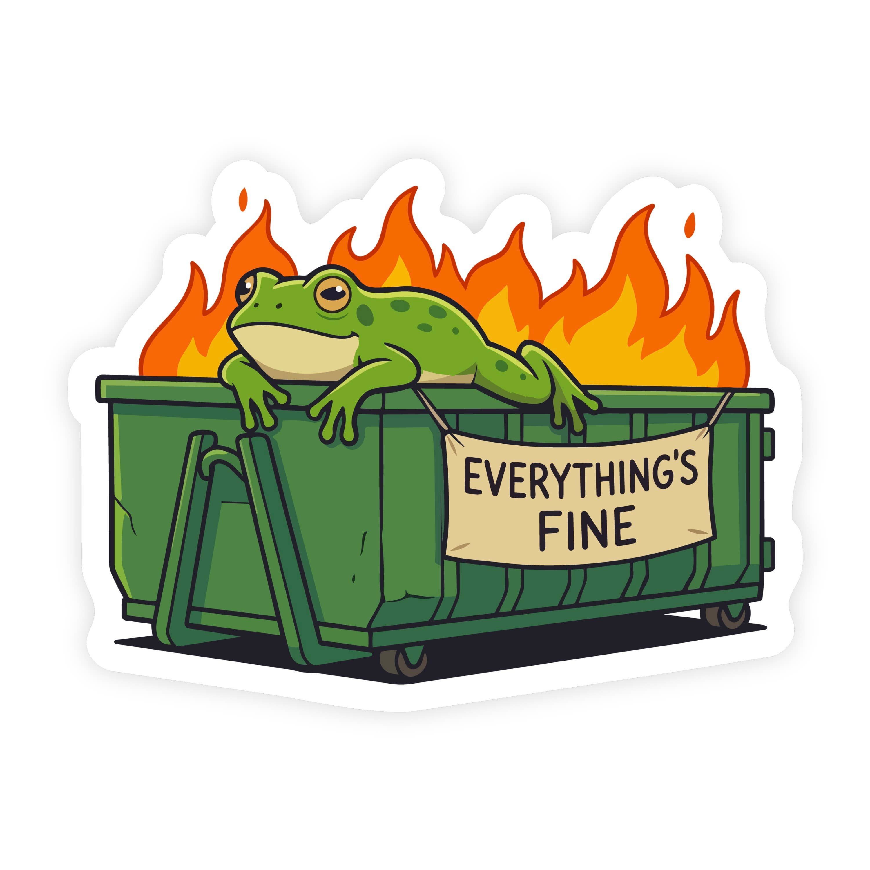 Everything's Fine Fire Dumpster Frog Sticker