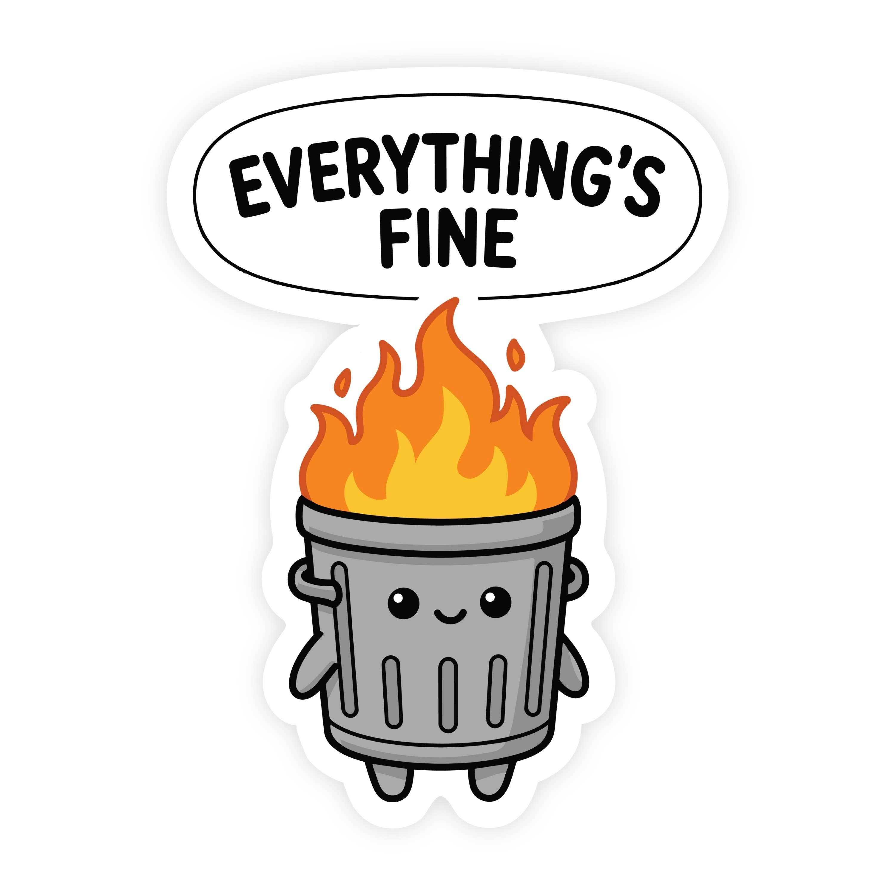 Everything's Fine Baby Trash Can Fire Sticker